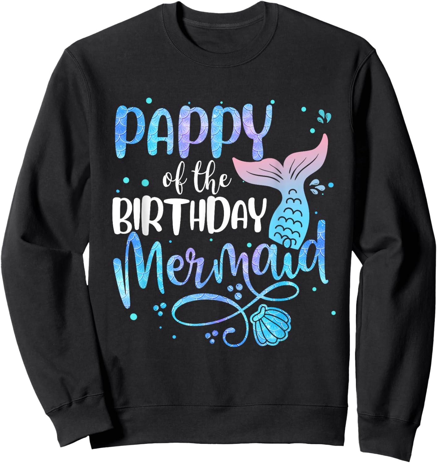 Pappy Of The Birthday Mermaid Family Matching Party Squad Sweatshirt - Sweatshirt | Black