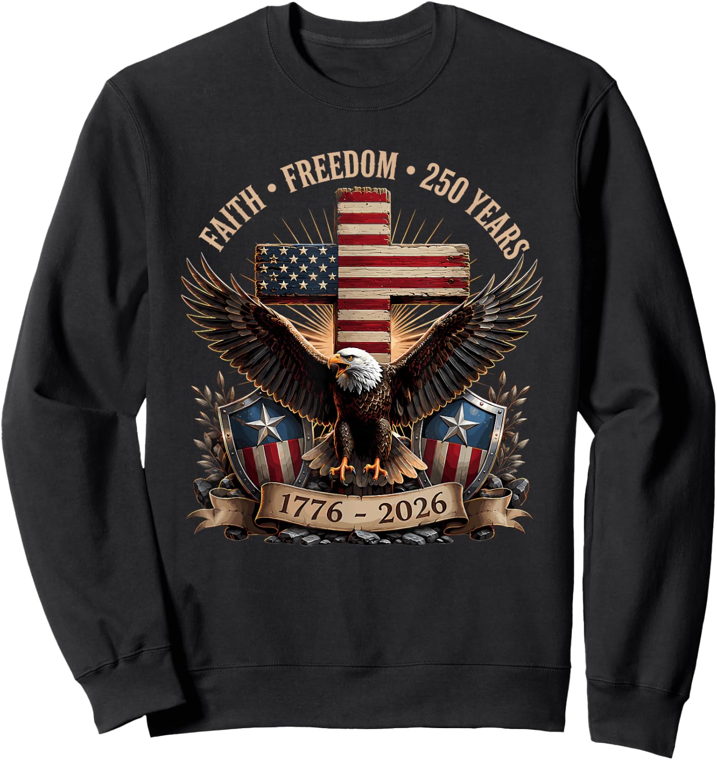 Faith Freedom 250 Years 250th Anniversary USA Independence Sweatshirt - Sweatshirt | Black
