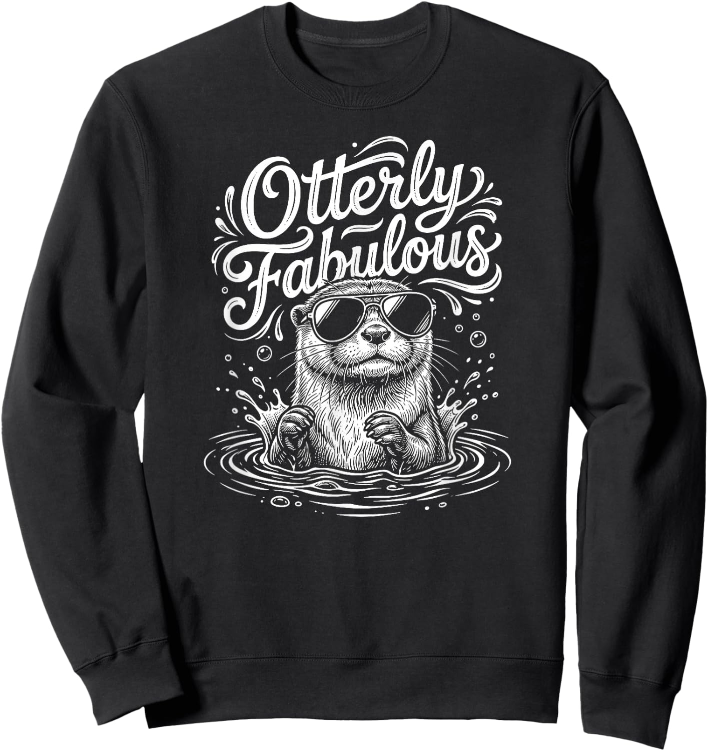 Otterly Fabulous Funny Otter Sweatshirt - Sweatshirt | Black