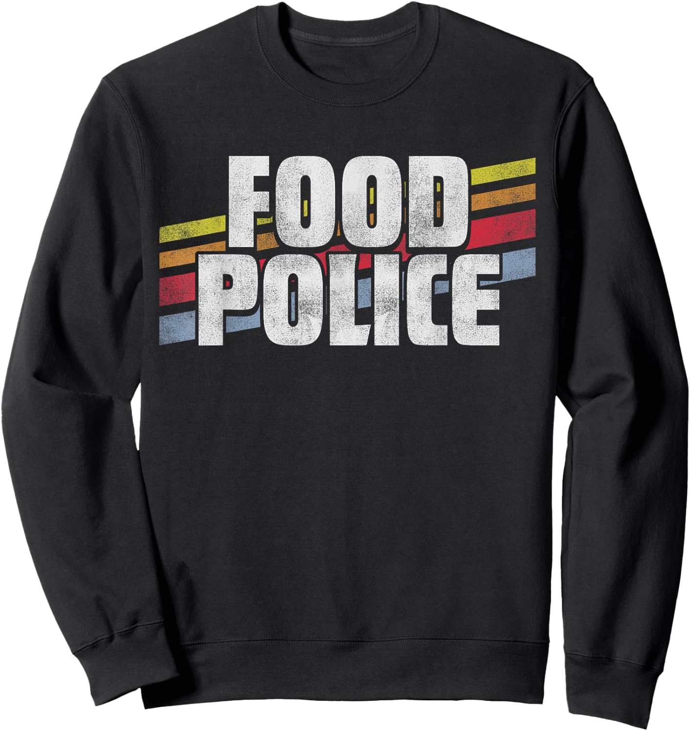 Food Police Nutrition Diet Eating Funny Rules Dieting Gift Sweatshirt - Sweatshirt | Black