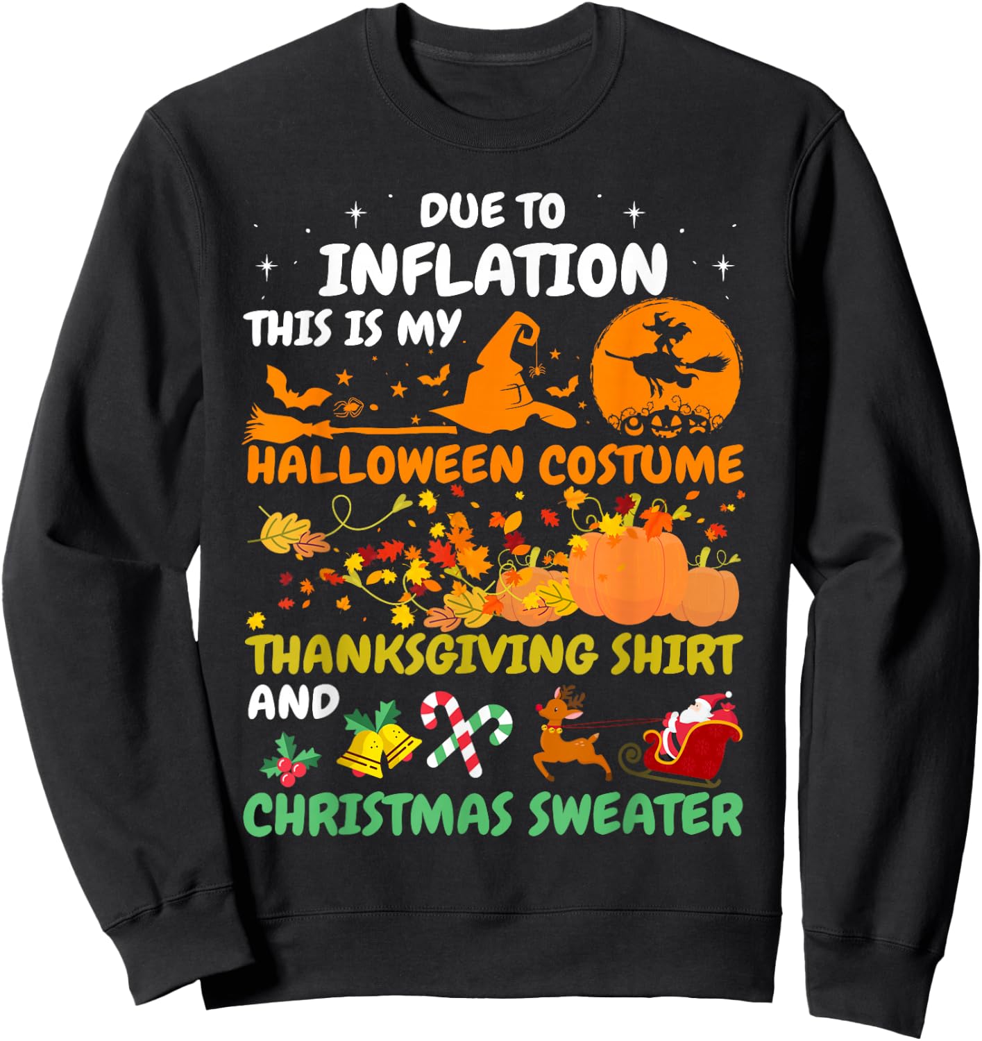 Due to Inflation This is My Halloween Thanksgiving Christmas Sweatshirt - Sweatshirt | Black