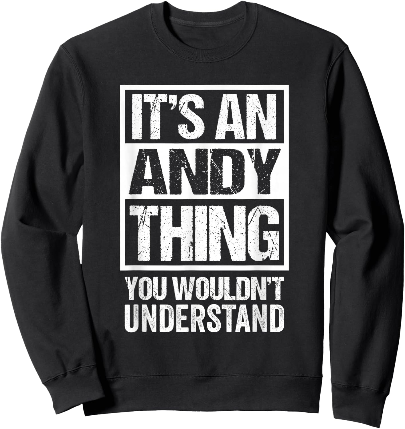 It's An Andy Thing You Wouldn't Understand Sweatshirt - Sweatshirt | Black