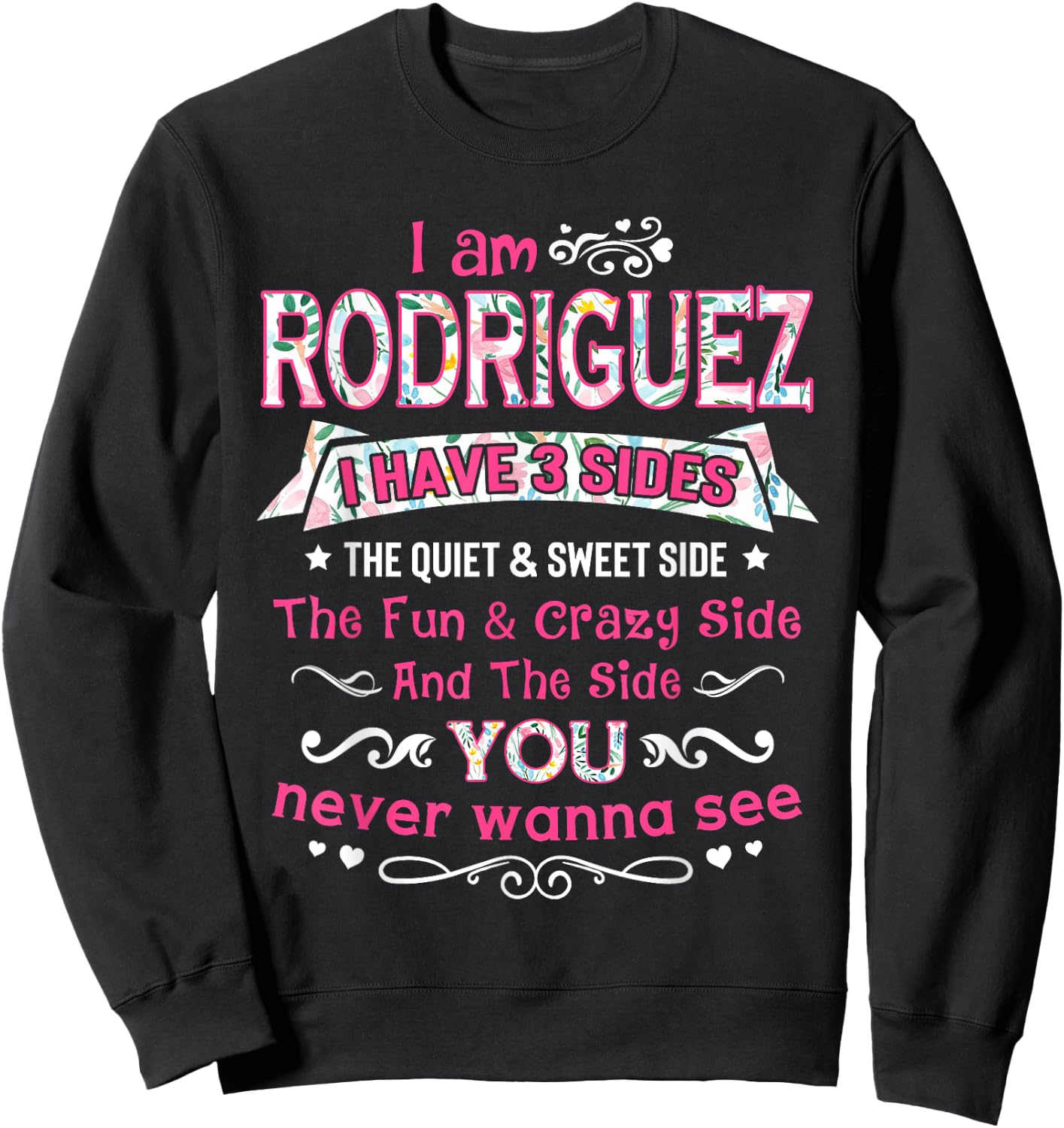 I am Rodriguez I Have 3 Sides - Rodriguez Last Name Sweatshirt - Sweatshirt | Black