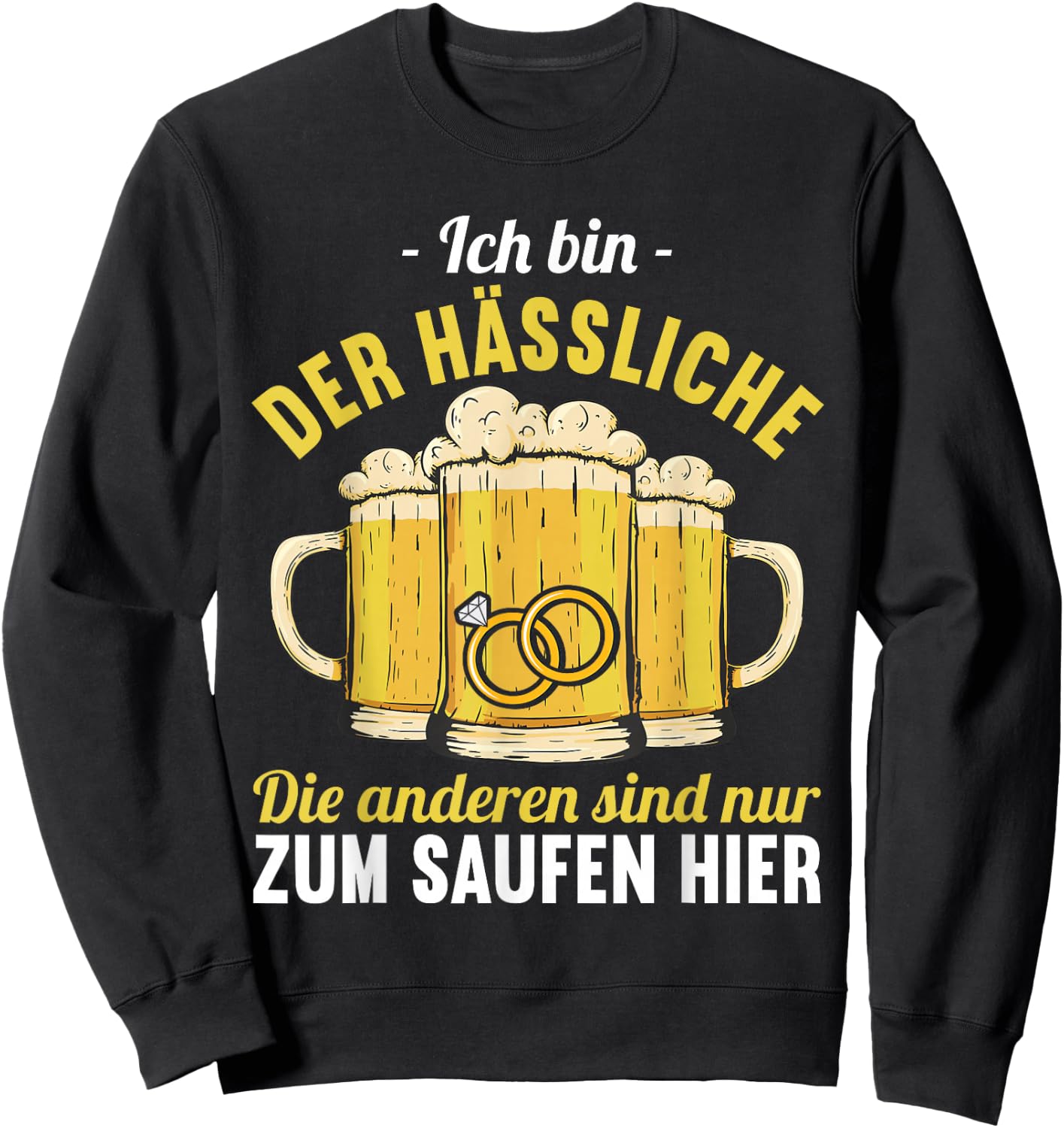 der Hässliche heiratet wir saufen JGA Junggesellenabschied Sweatshirt - Sweatshirt | Black