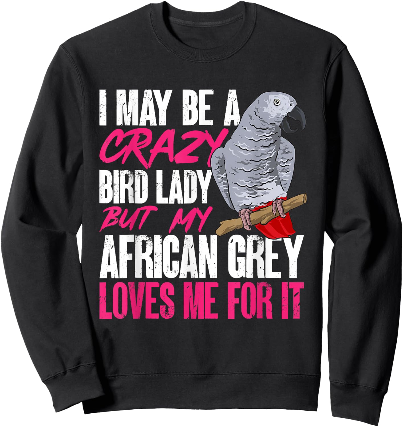 African Grey Parrot Mom Crazy Bird Lady Sweatshirt - Sweatshirt | Black