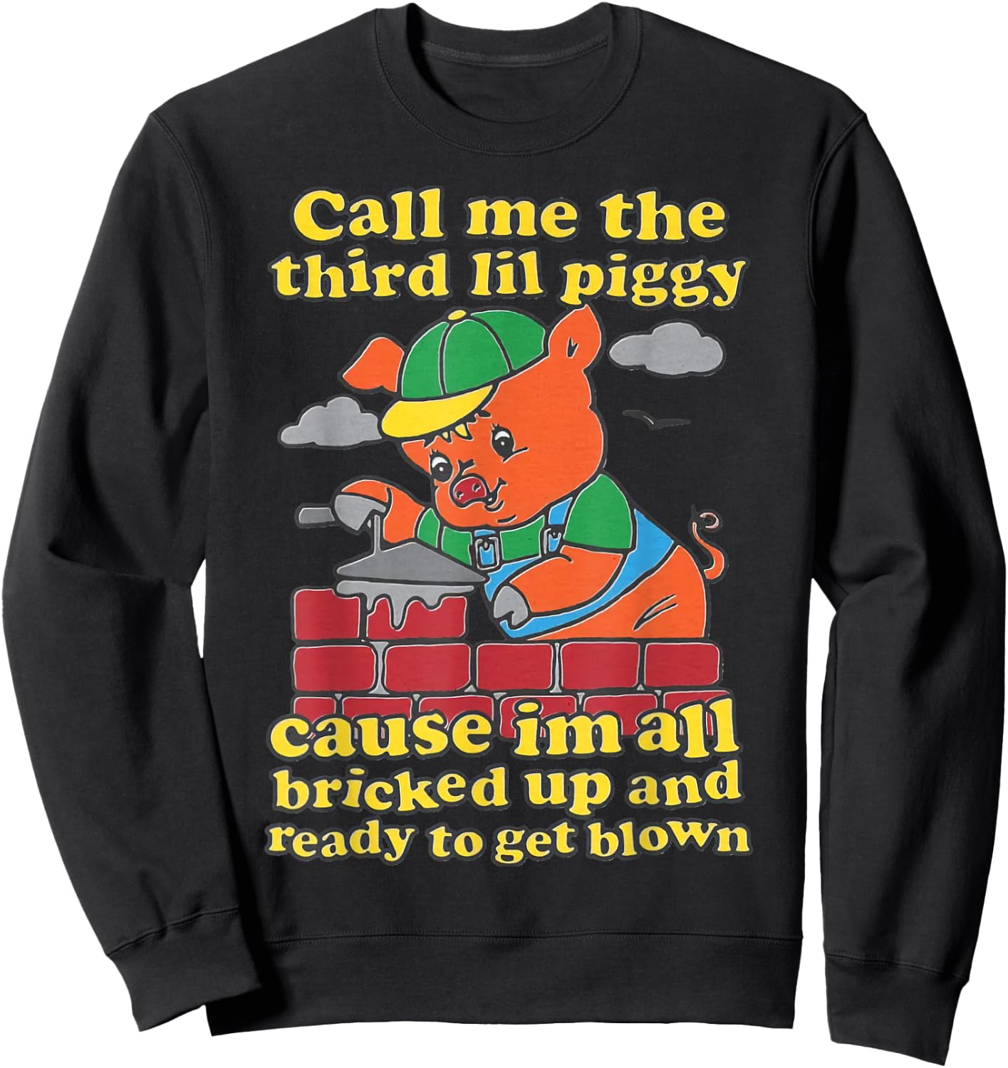Call Me The Third Little Pig Sweatshirt - Sweatshirt | Black