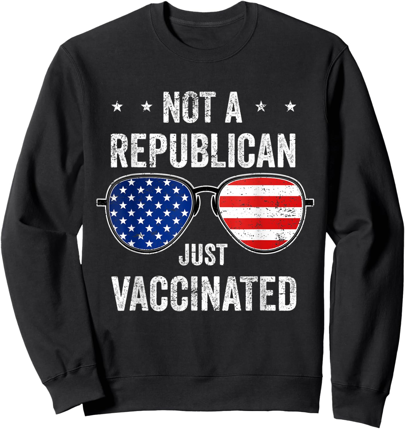 Not Republican Just Vaccinated Af Pro Vaccine Vaccination Sweatshirt - Sweatshirt | Black