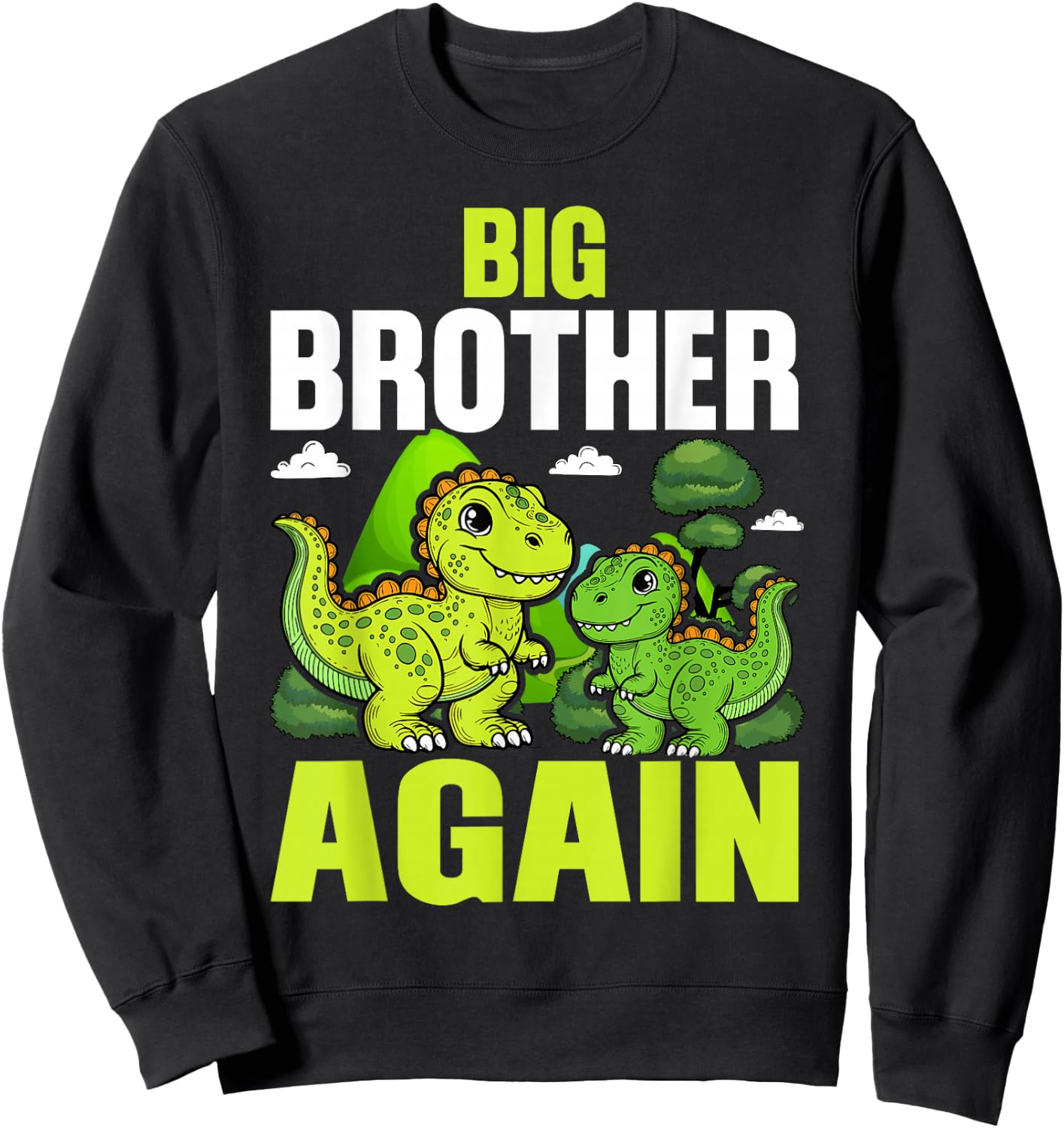 I'm Going To Be A Big Brother Again Dinosaur Dino Sweatshirt - Sweatshirt | Black