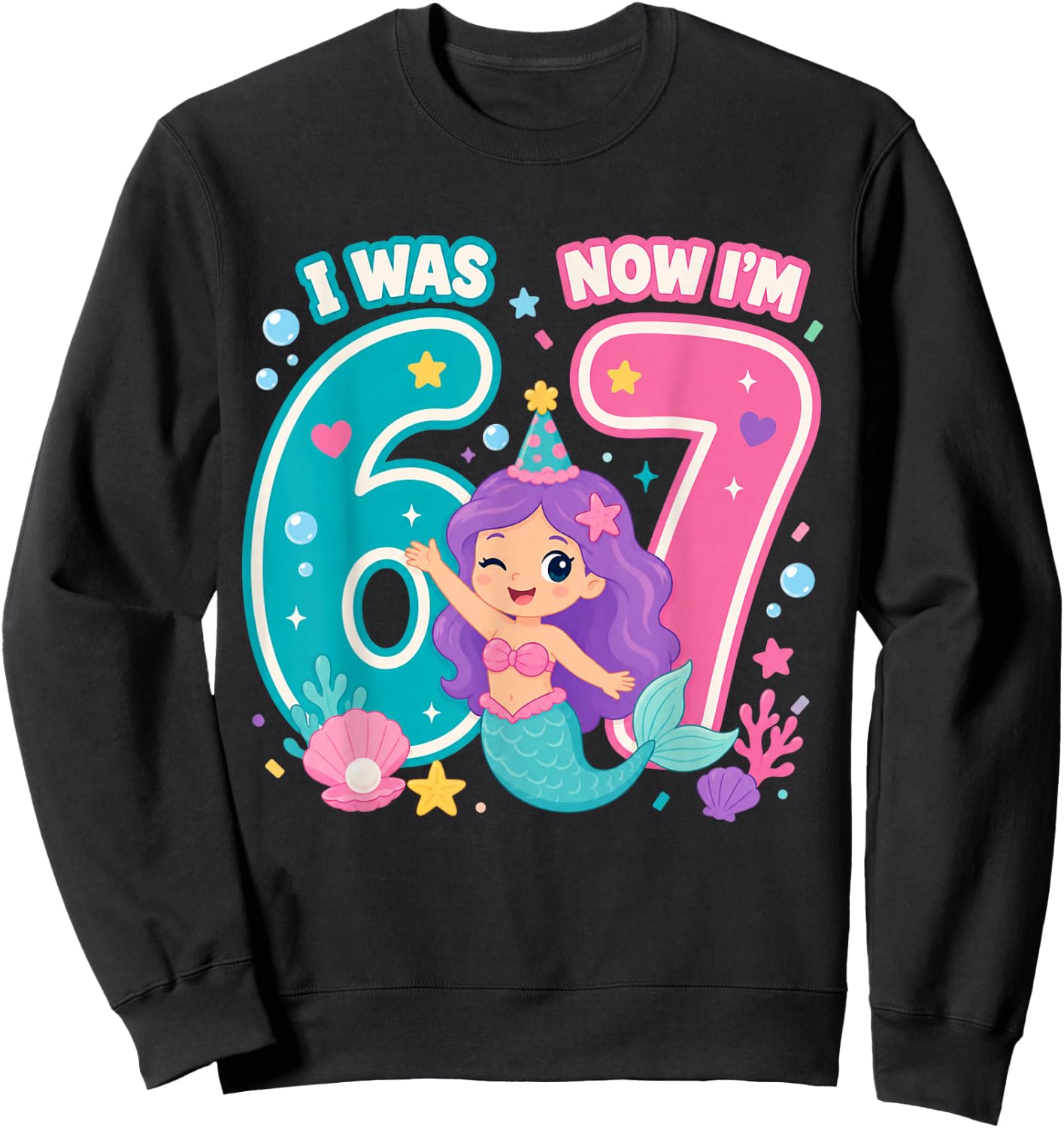 7th Birthday Mermaid Girl I was 6 Now Im 7 Party Sweatshirt - Sweatshirt | Black