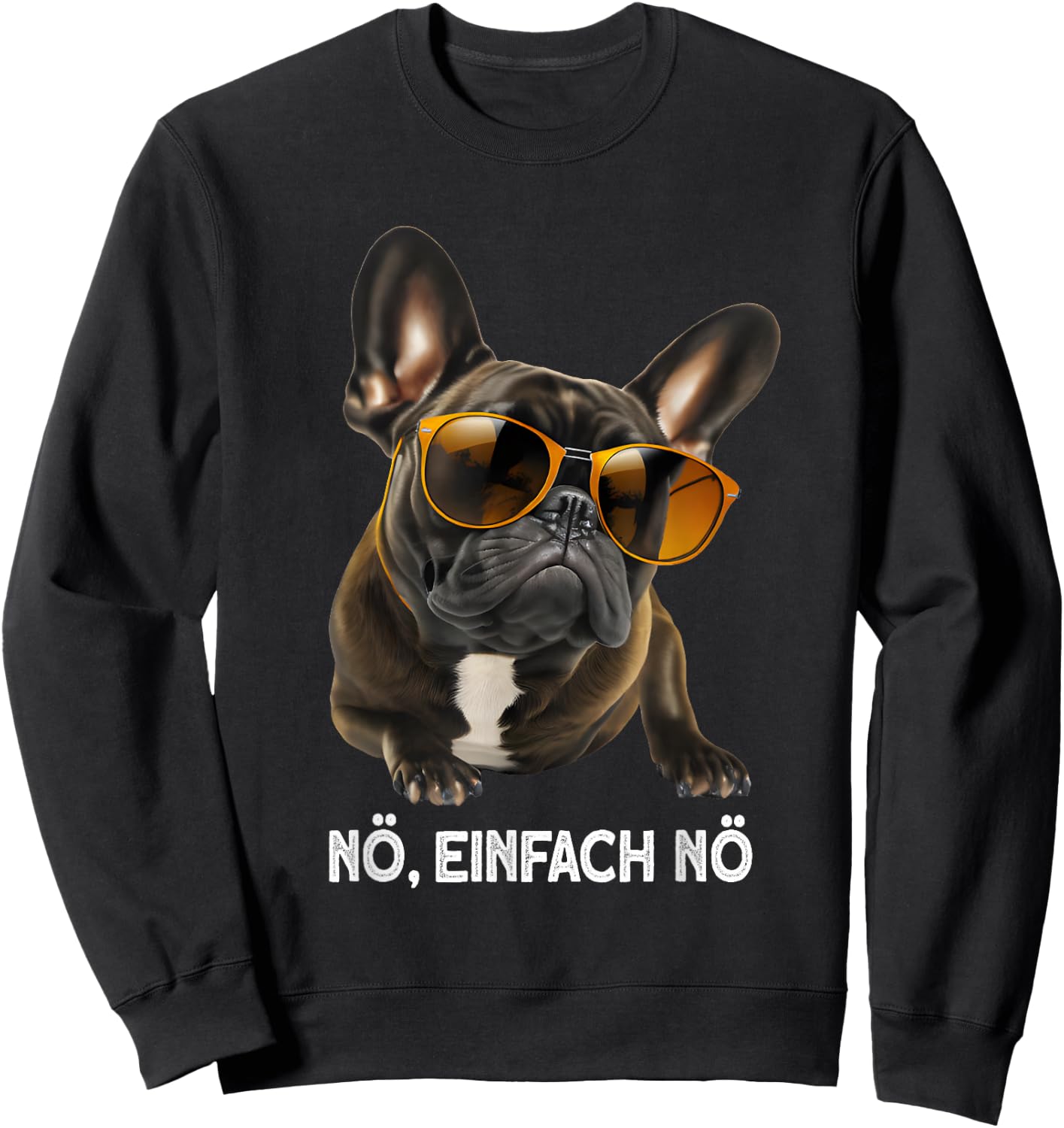 nö einfach nö hund Französische Bulldogge Sonnenbrille Sweatshirt - Sweatshirt | Black