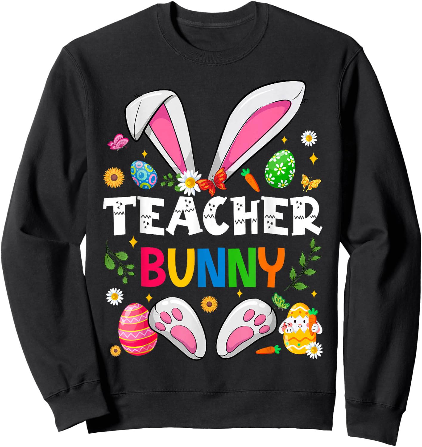 Cute Teacher Bunny Ears & Paws Easter Eggs Easter Day Girl Sweatshirt - Sweatshirt | Black