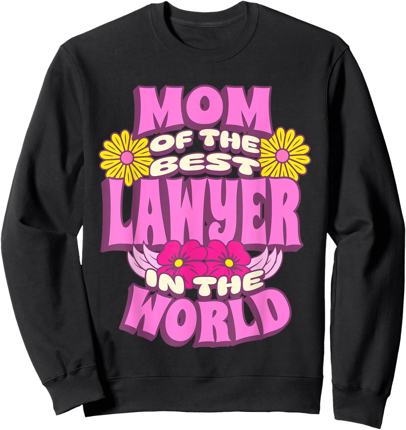 Mom of the Best Lawyer in the World Mother's Day Sweatshirt - Sweatshirt | Black