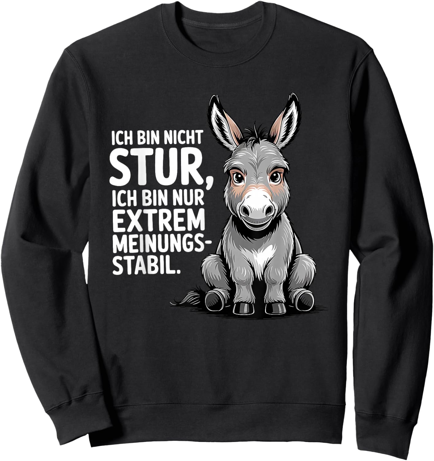 ich Bin Nicht stur ich Bin nur extrem meinungs stabil Sweatshirt - Sweatshirt | Black