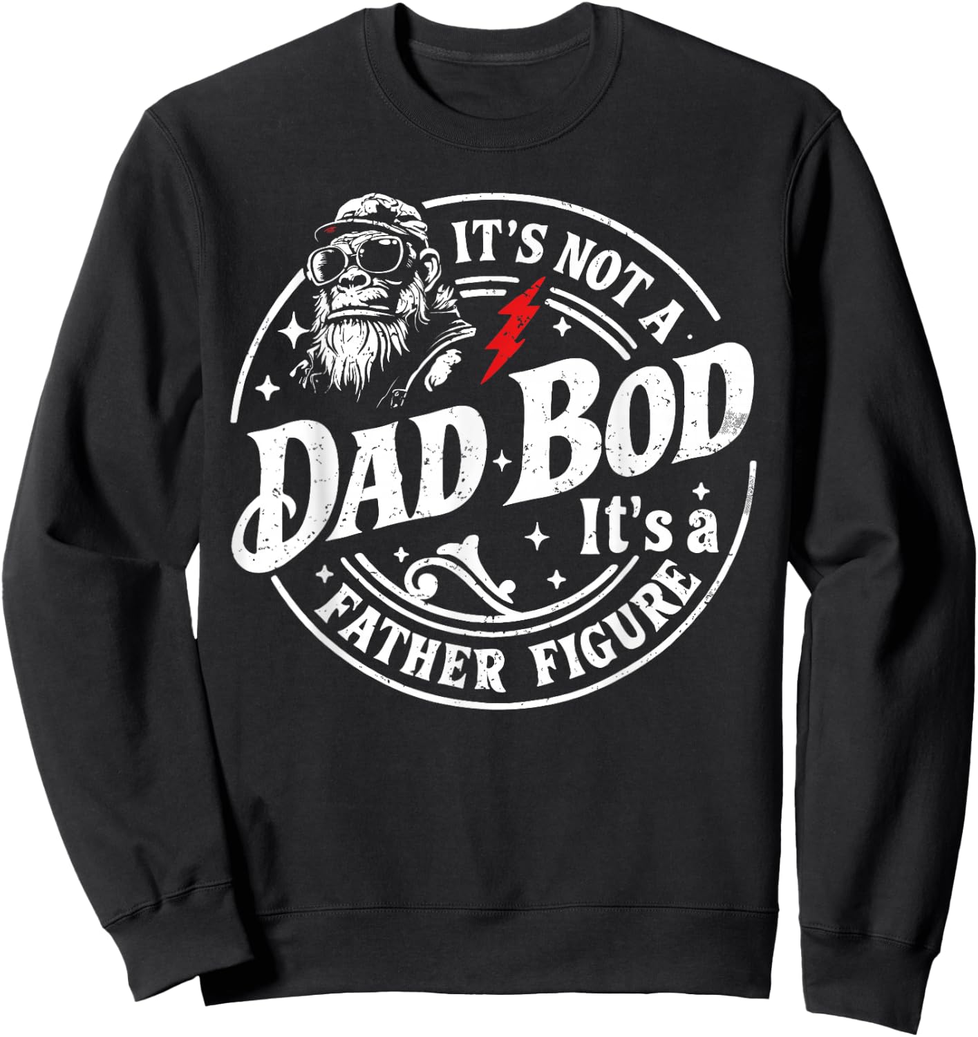 It's Not A Dad BOD It's A Father Figure Monkey Funny Dad Sweatshirt - Sweatshirt | Black