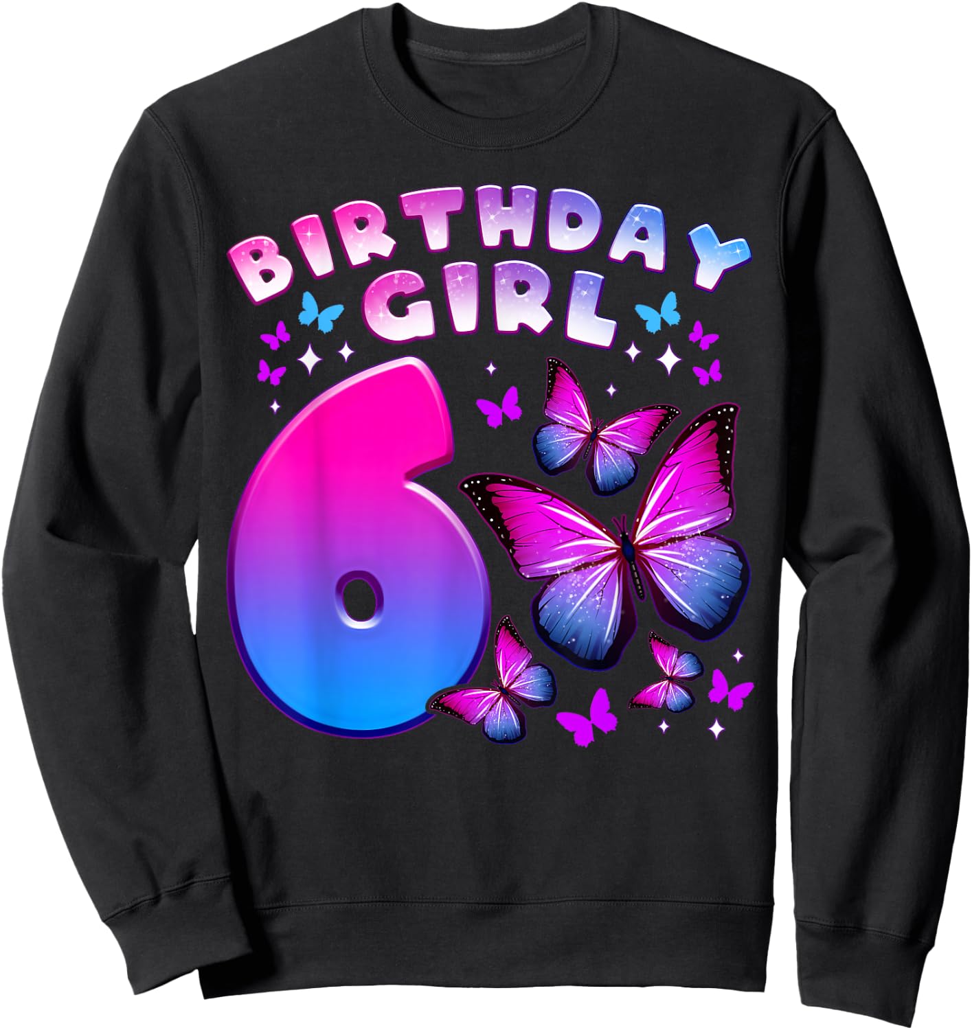 Birthday Girl 6 Years Old Butterfly Number 6 Sweatshirt - Sweatshirt | Black