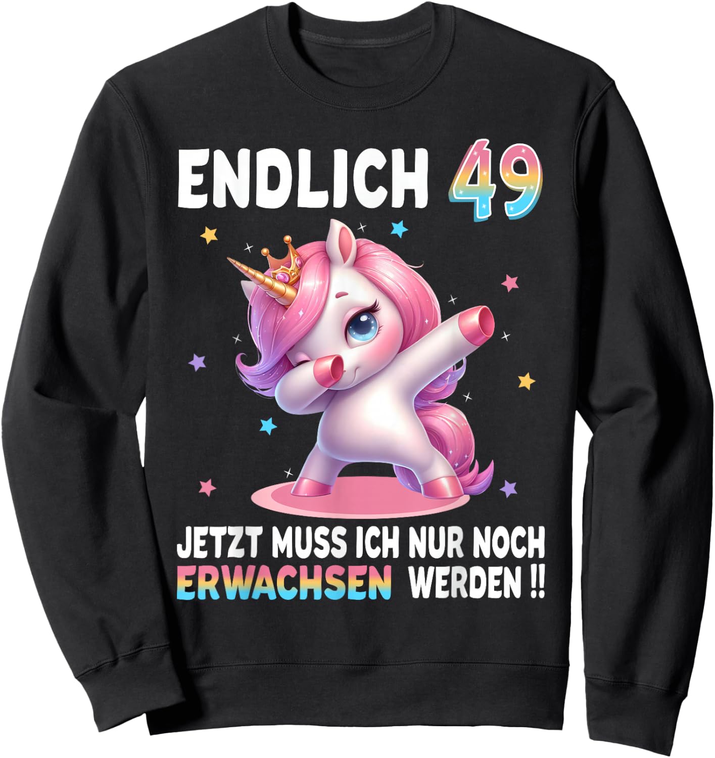 49th Birthday Woman 49 Years Party Outfit Funny Unicorn , black Sweatshirt - Sweatshirt | Black