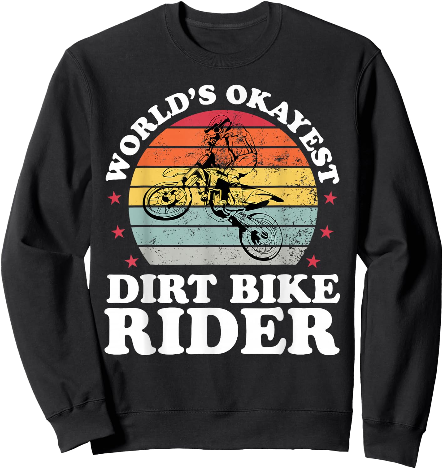 Worlds Okayest Dirt Bike Rider Motocross Boys Girls Men Sweatshirt - Sweatshirt | Black