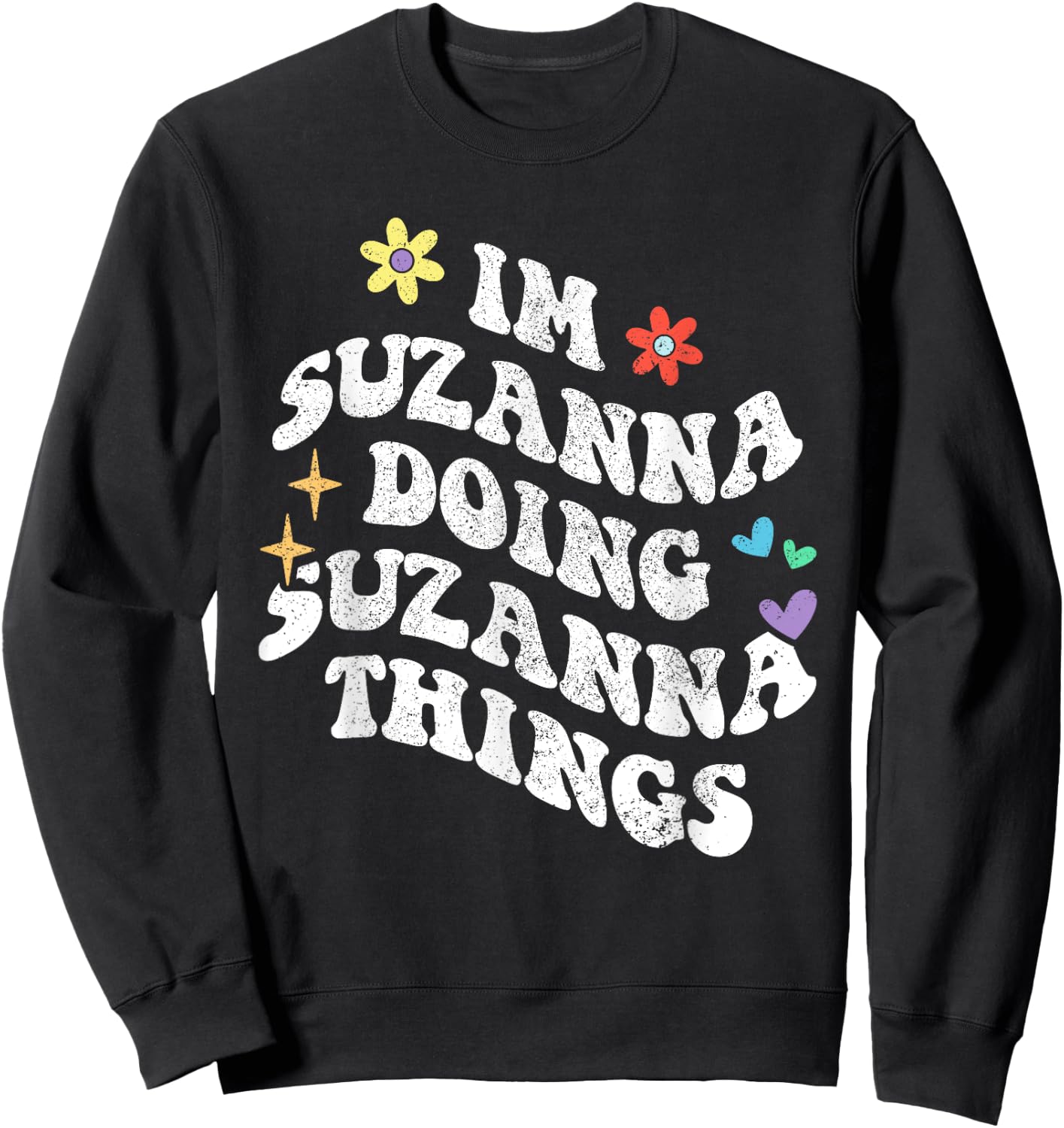 Retro Groovy Im Suzanna Doing Suzanna Things Funny Mother's Sweatshirt - Sweatshirt | Black