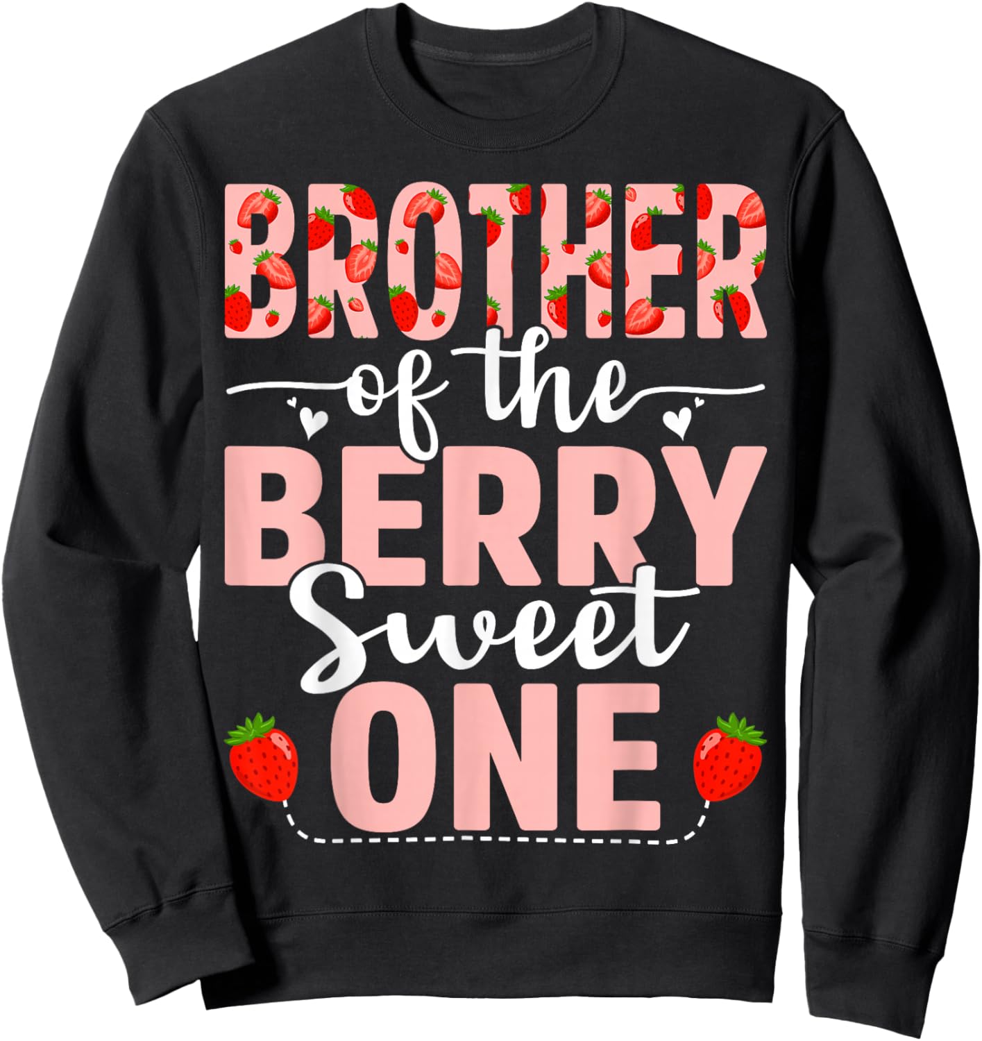 Brother Of The Berry Sweet One Birthday Strawberry Brother Sweatshirt - Sweatshirt | Black
