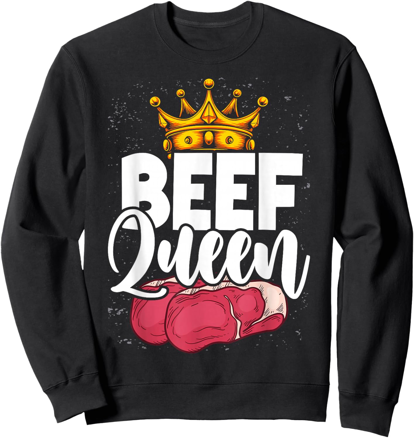 Beef Queen Funny Beef Sweatshirt - Sweatshirt | Black