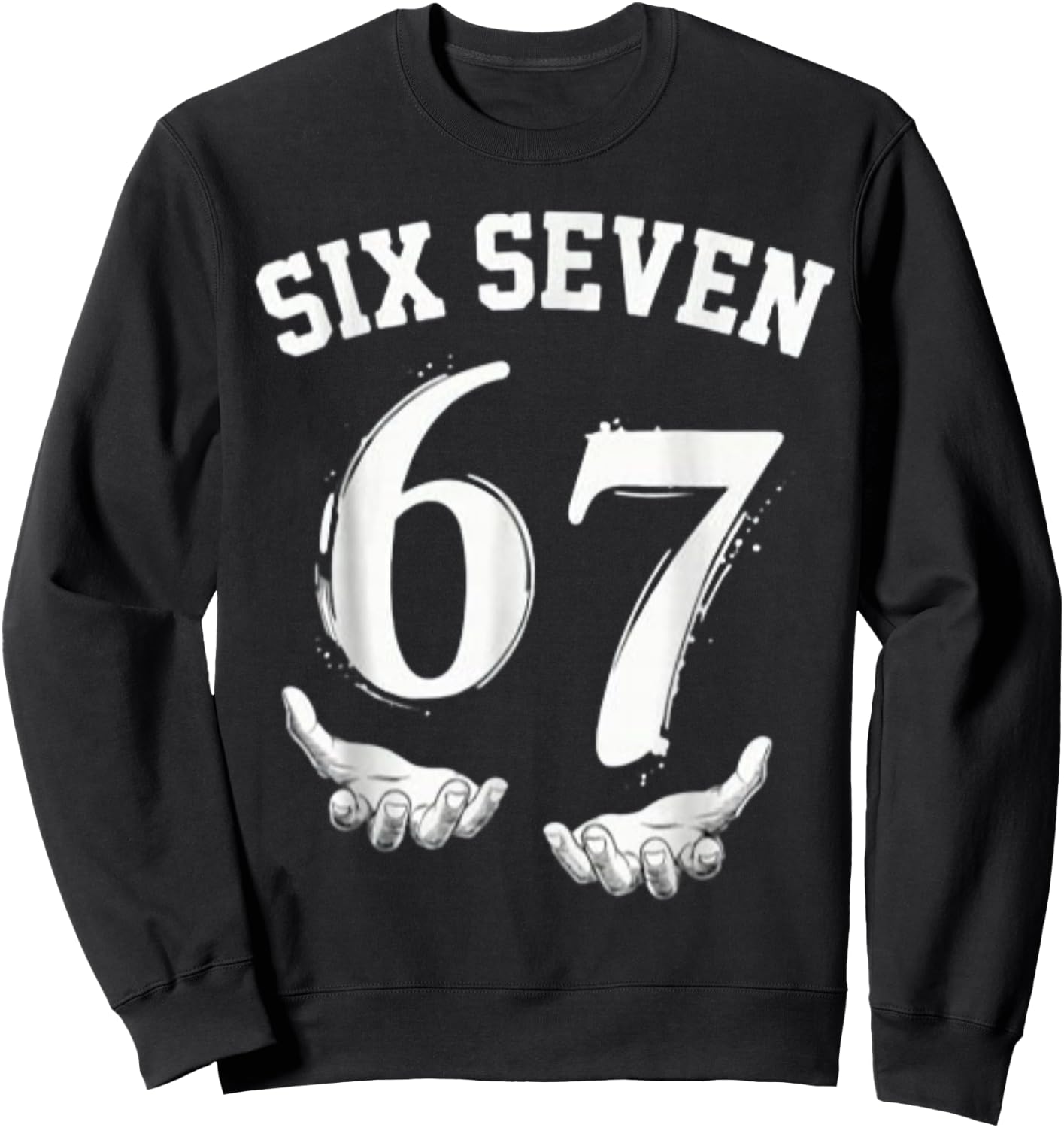 Six Seven 67 Meme Lustiges Zahlen Design Für Kinder Teenager Sweatshirt - Sweatshirt | Black