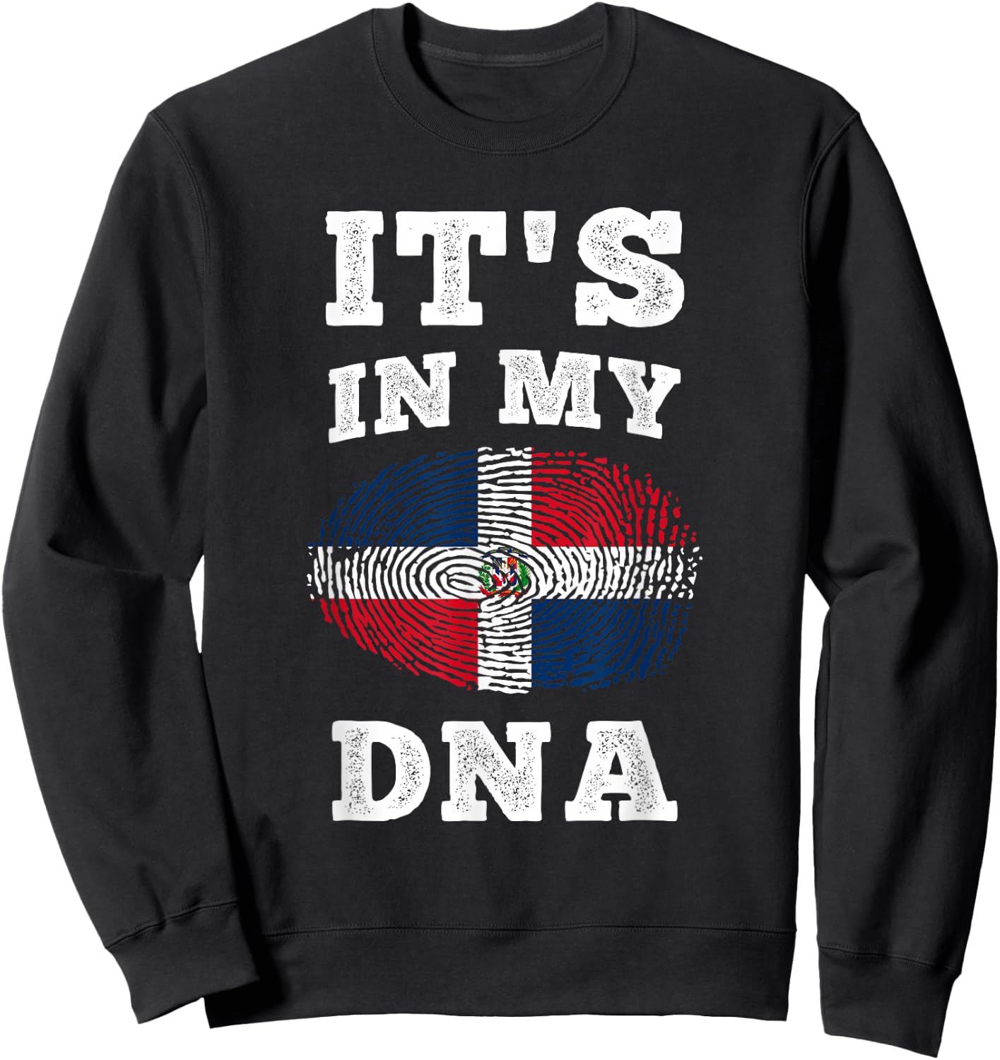 Its In My DNA Dominican Republic Flag Dominican Sweatshirt - Sweatshirt | Black