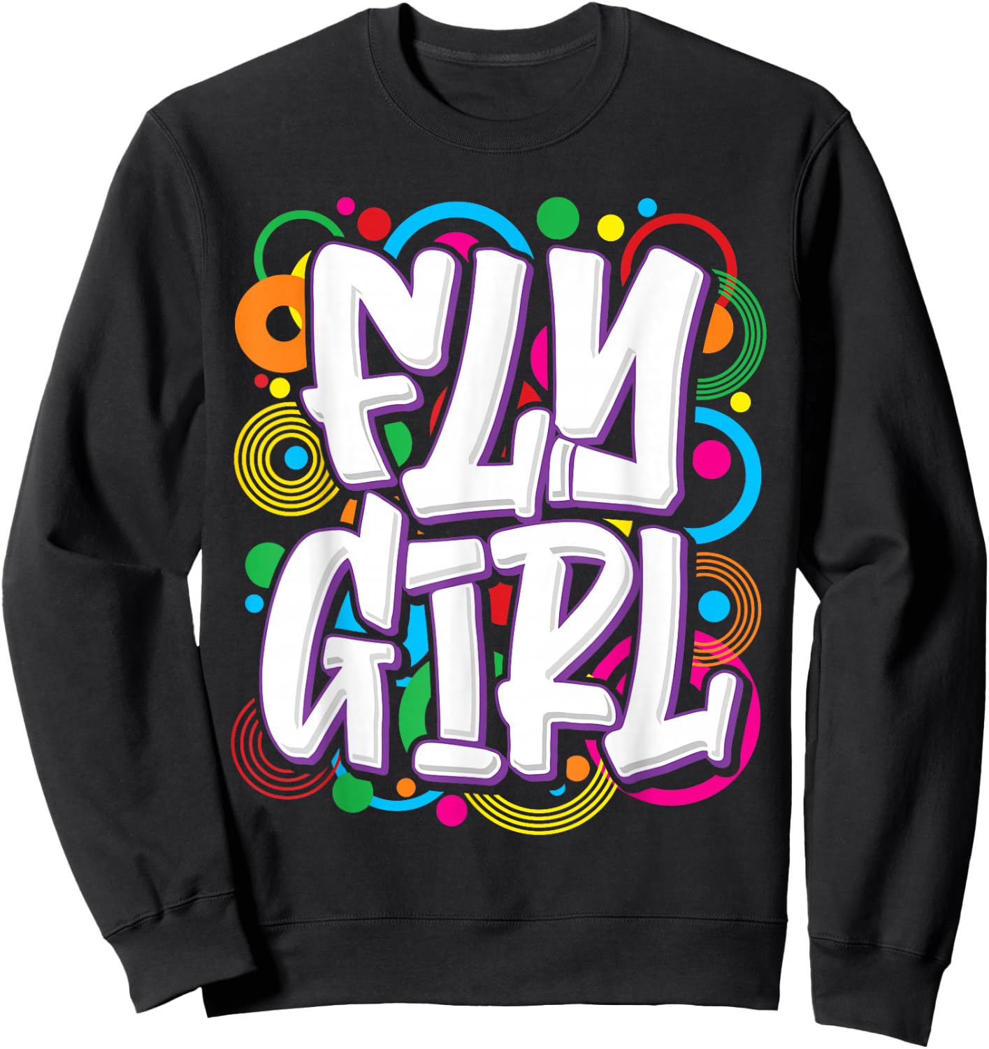 Fly Girl 80's 90's Hip Hop Rap R&B Dancer Women Teens Girls Sweatshirt - Sweatshirt | Black