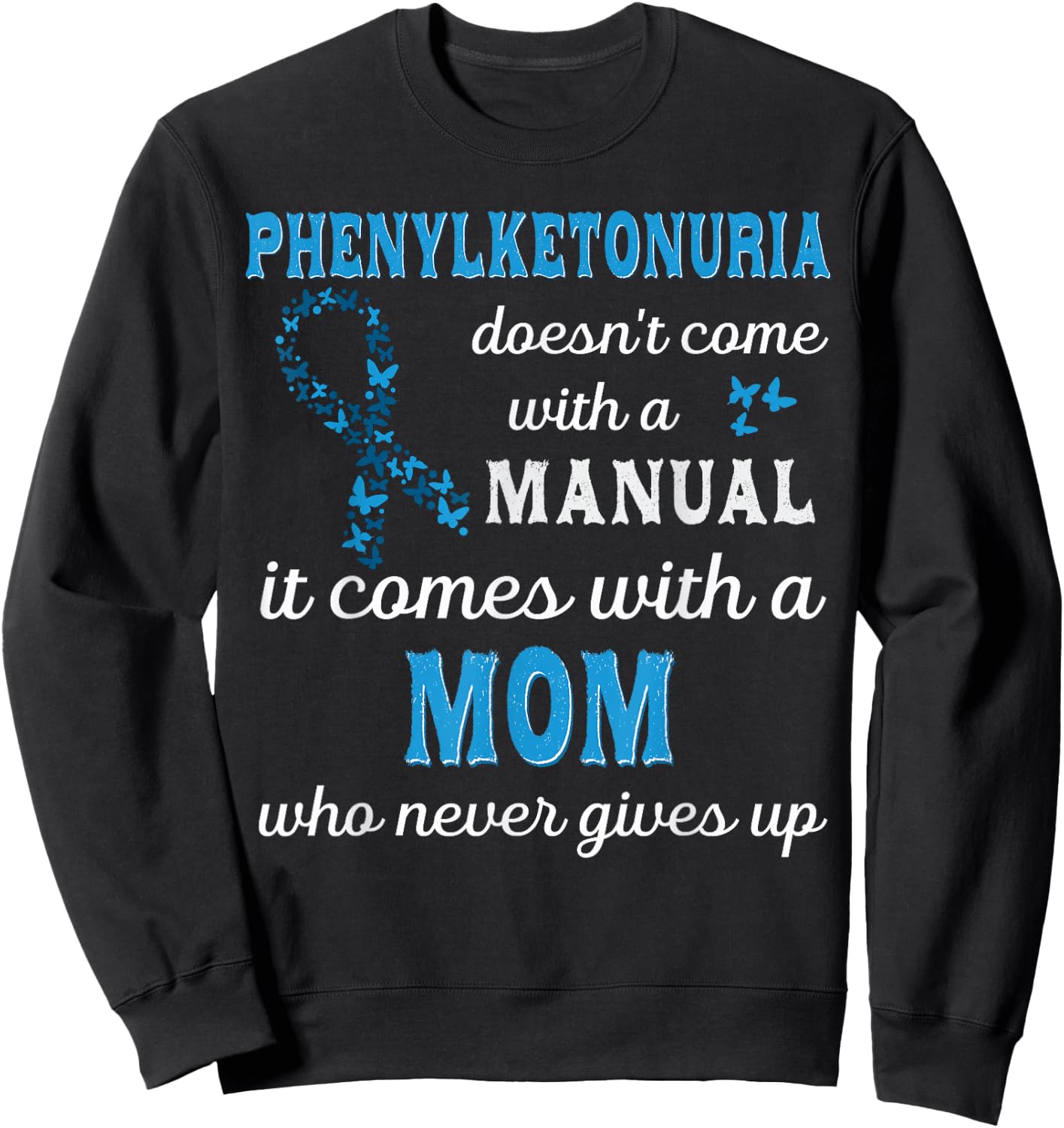 Phenylketonuria awareness Mom Support PKU awareness Sweatshirt - Sweatshirt | Black
