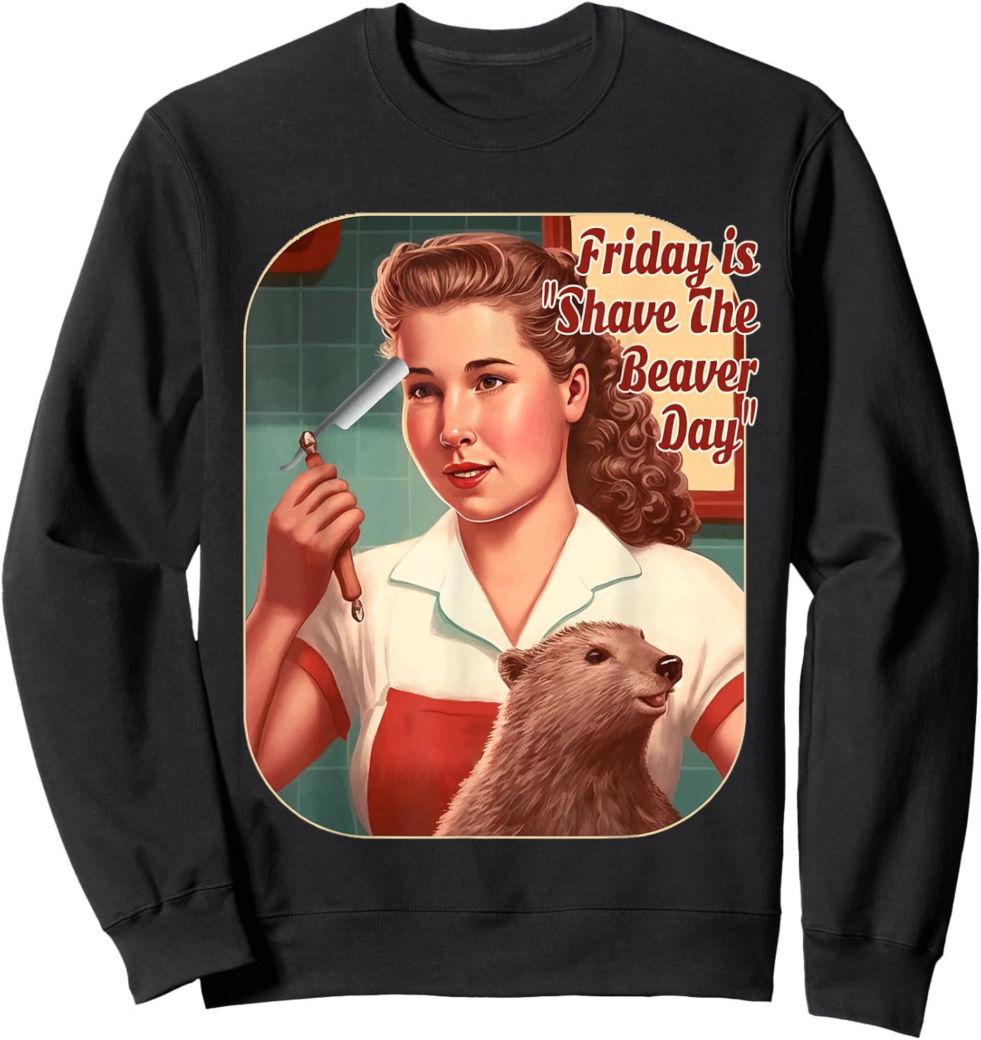 Funny Beaver Friday Is Shave The Beaver Day, Men, Women Sweatshirt - Sweatshirt | Black