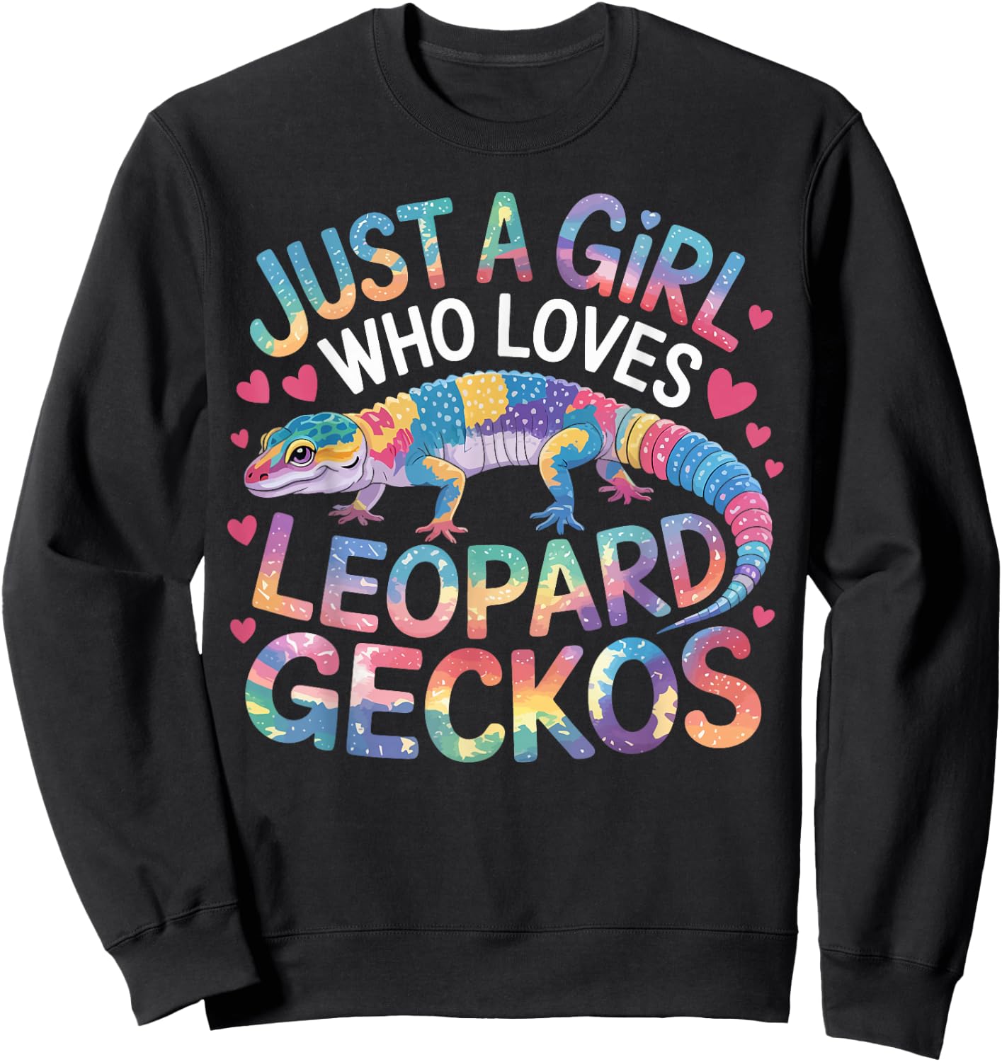 Just a Girl Who Loves Leopard Geckos Colorful Reptile Gifts Sweatshirt - Sweatshirt | Black