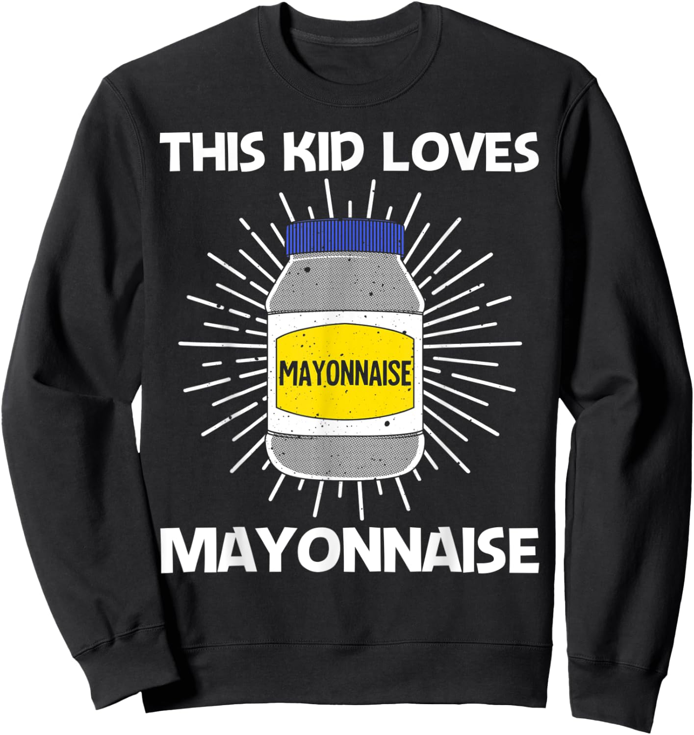 Cool Mayonnaise Art For Kids Boys Mayo Mayonnaise Condiment Sweatshirt - Sweatshirt | Black