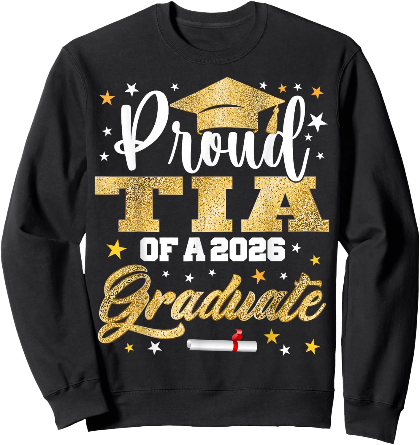 Proud Tia of 2026 Graduate Awesome Family College Sweatshirt - Sweatshirt | Black