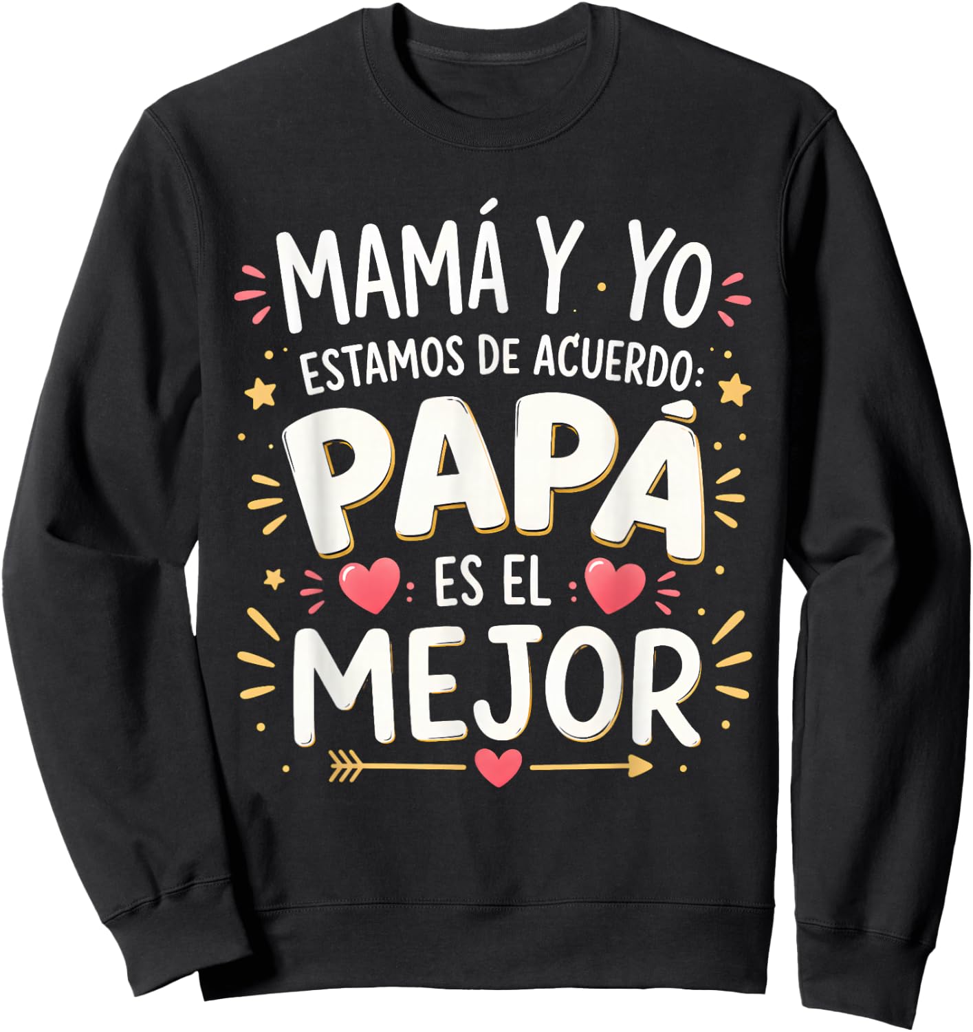 Mama Y Yo Estamos De Acuerdo Papa ES El Mejor Sweatshirt - Sweatshirt | Black