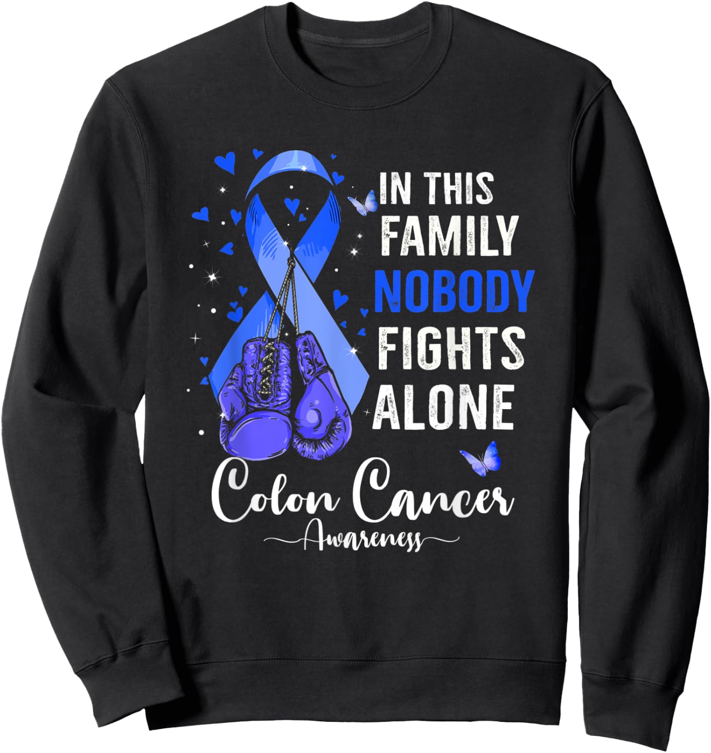 In This Family NoBody Fights Alone Colon Cancer Awareness Sweatshirt - Sweatshirt | Black