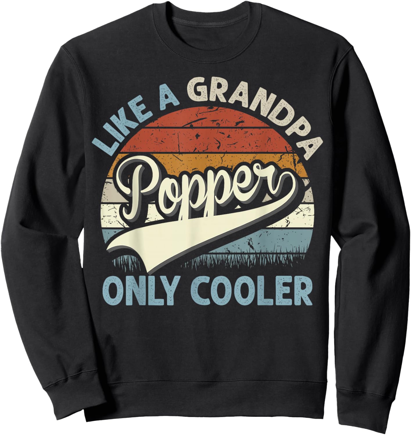 Popper Like A Grandpa Only Cooler Fathers Day Retro Sweatshirt - Sweatshirt | Black
