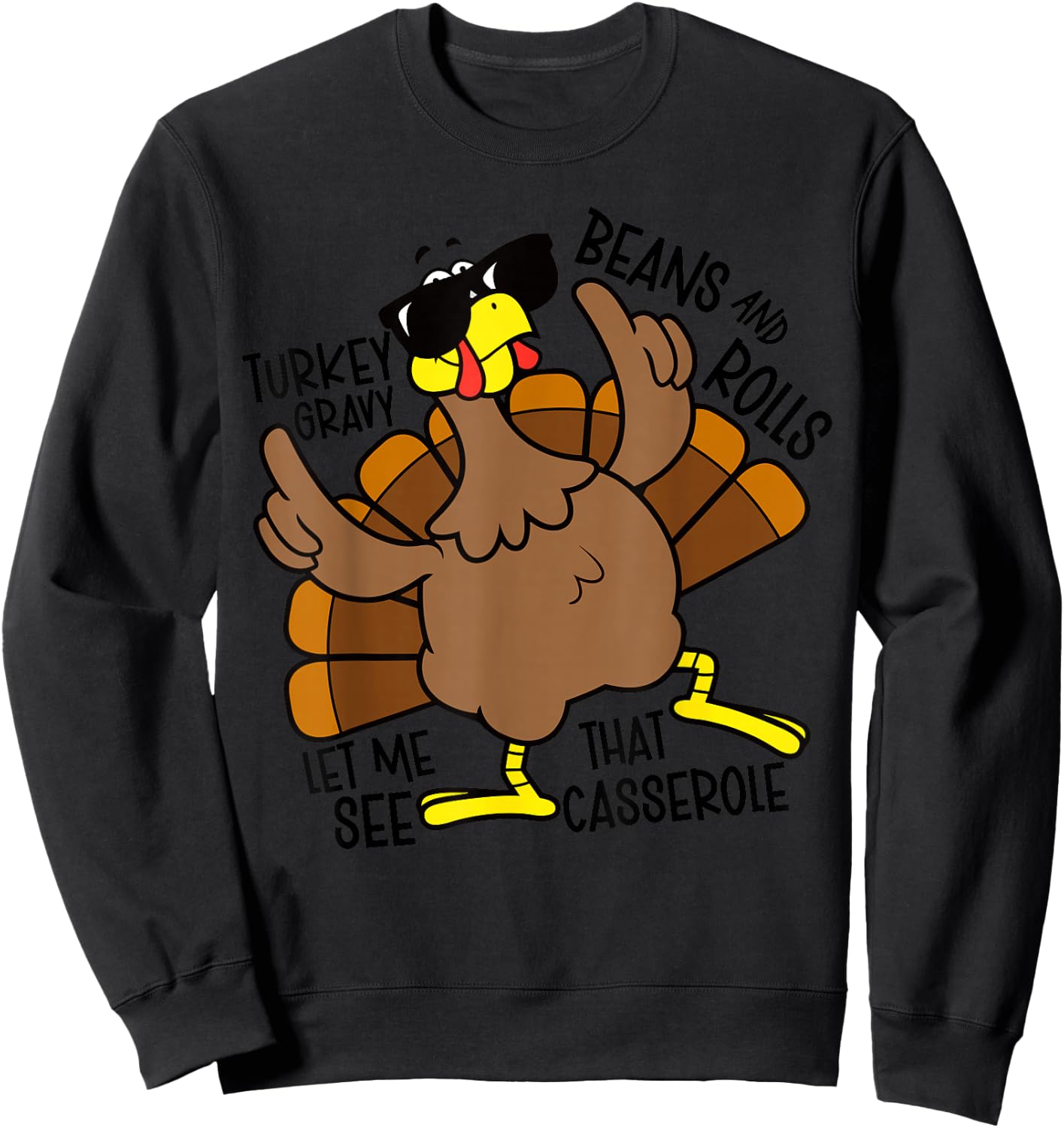 Turkey Gravy Beans and Rolls Let Me See That Casserole Sweatshirt - Sweatshirt | Black