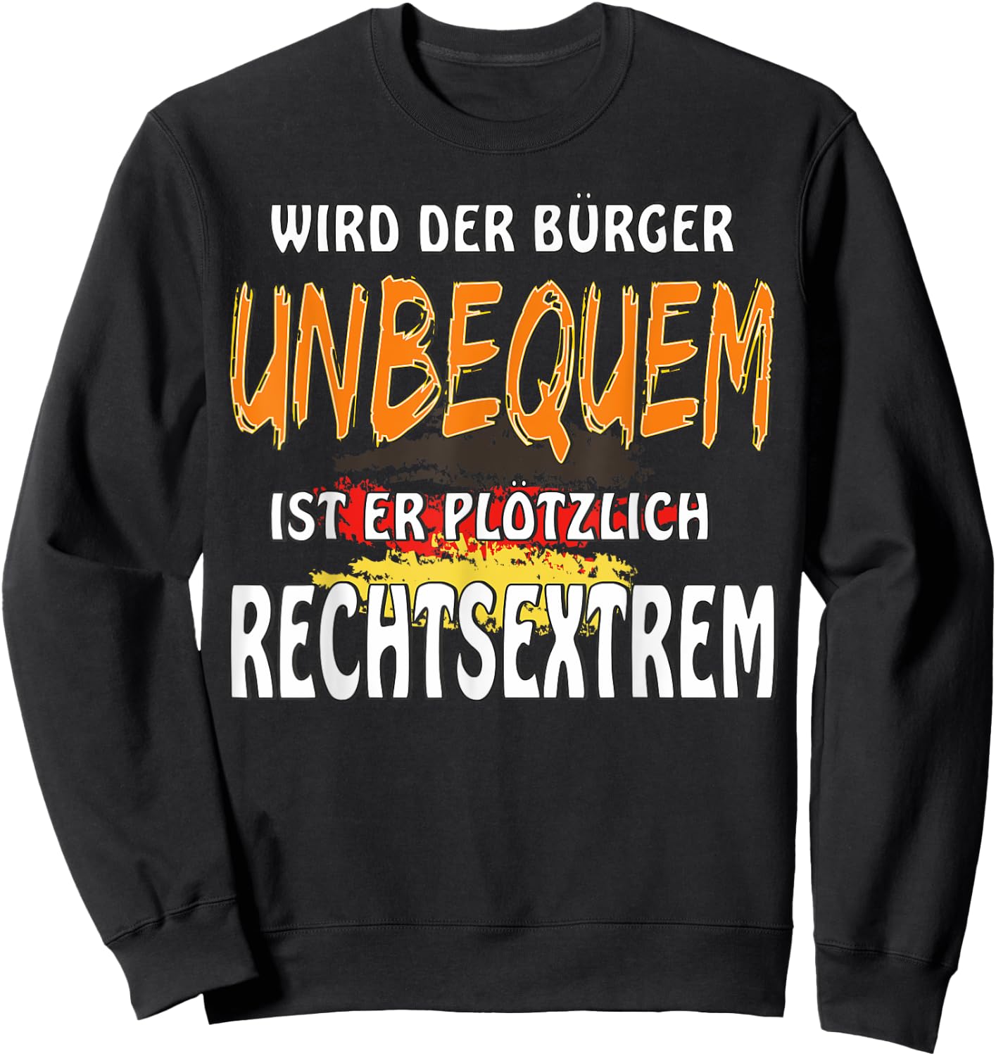 Wird der BüRGER Uncomfortable Resistance Politics Demonstration , black, s Sweatshirt - Sweatshirt | Black