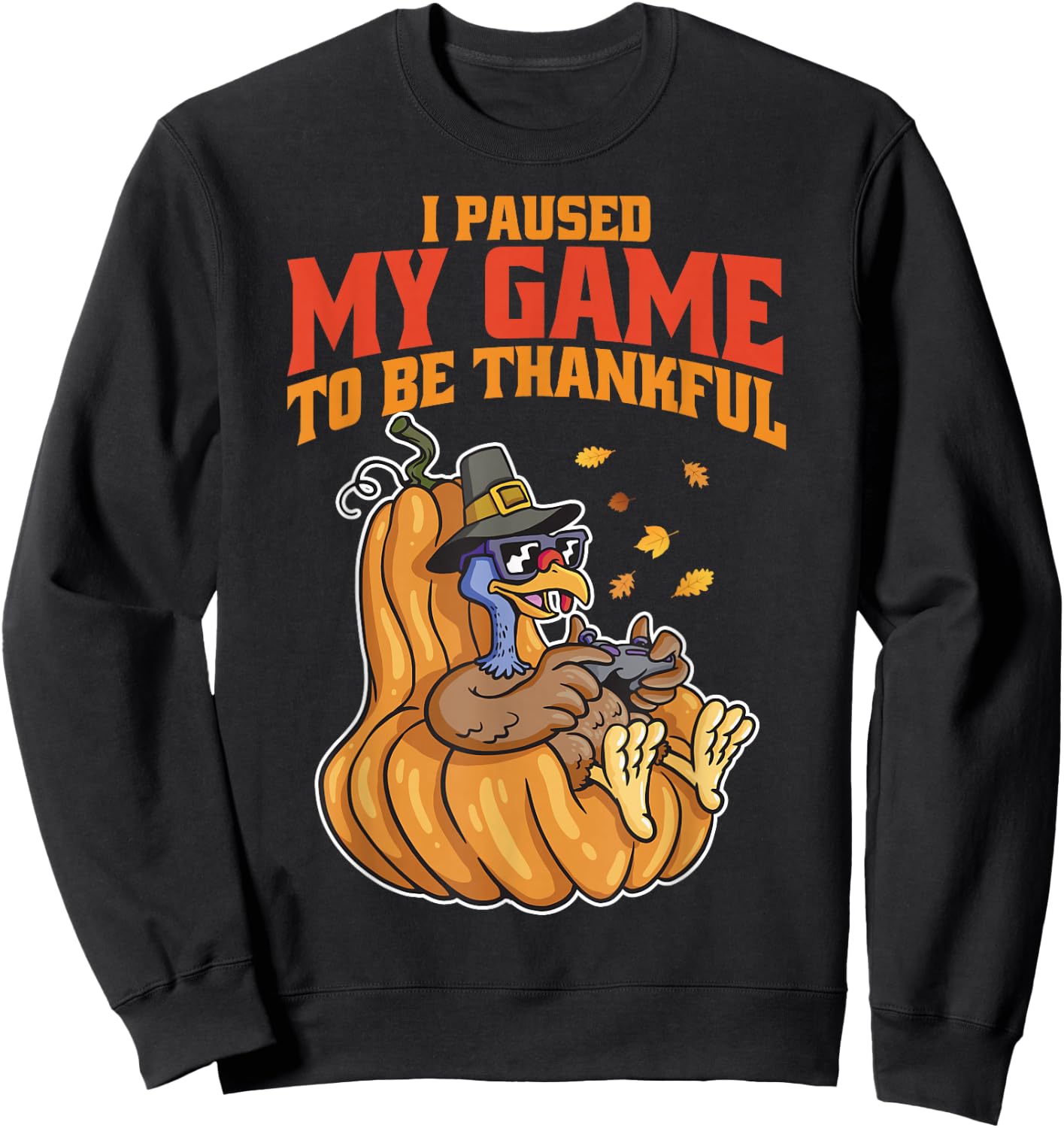 I Paused My Game to be Thankful Thanksgiving Gamer Boys Men Sweatshirt - Sweatshirt | Black