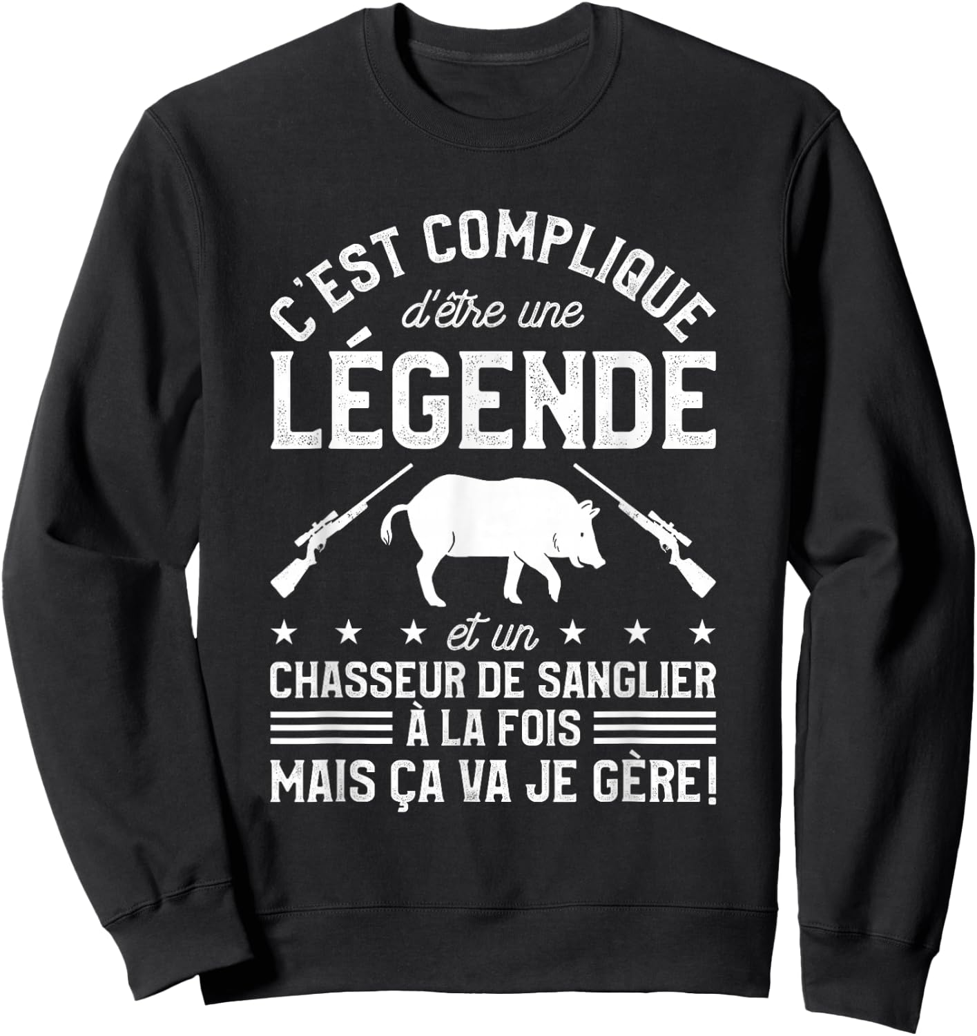 C'est Compliqué D'être Une Légende Et Un Chasseur From Sweatshirt - Sweatshirt | Black