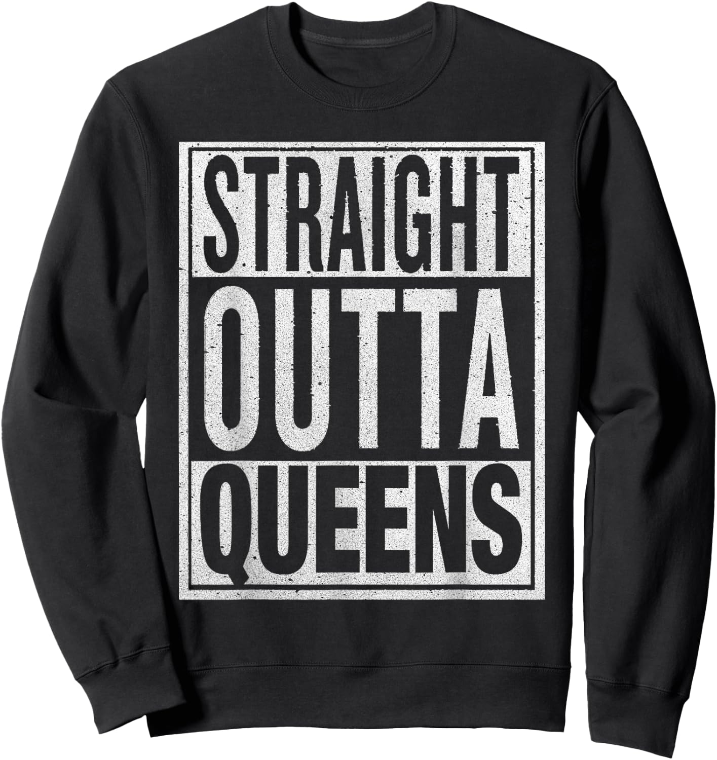 Straight Outta Queens Funny USA Travler Gift Sweatshirt - Sweatshirt | Black