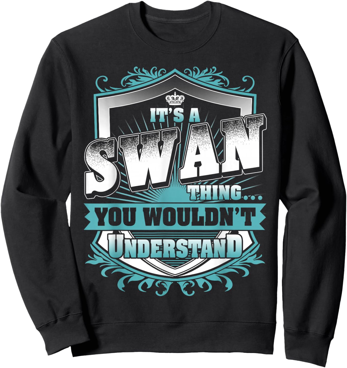 It's A SWAN Thing You Wouldn't Understand Name Vintage Sweatshirt - Sweatshirt | Black