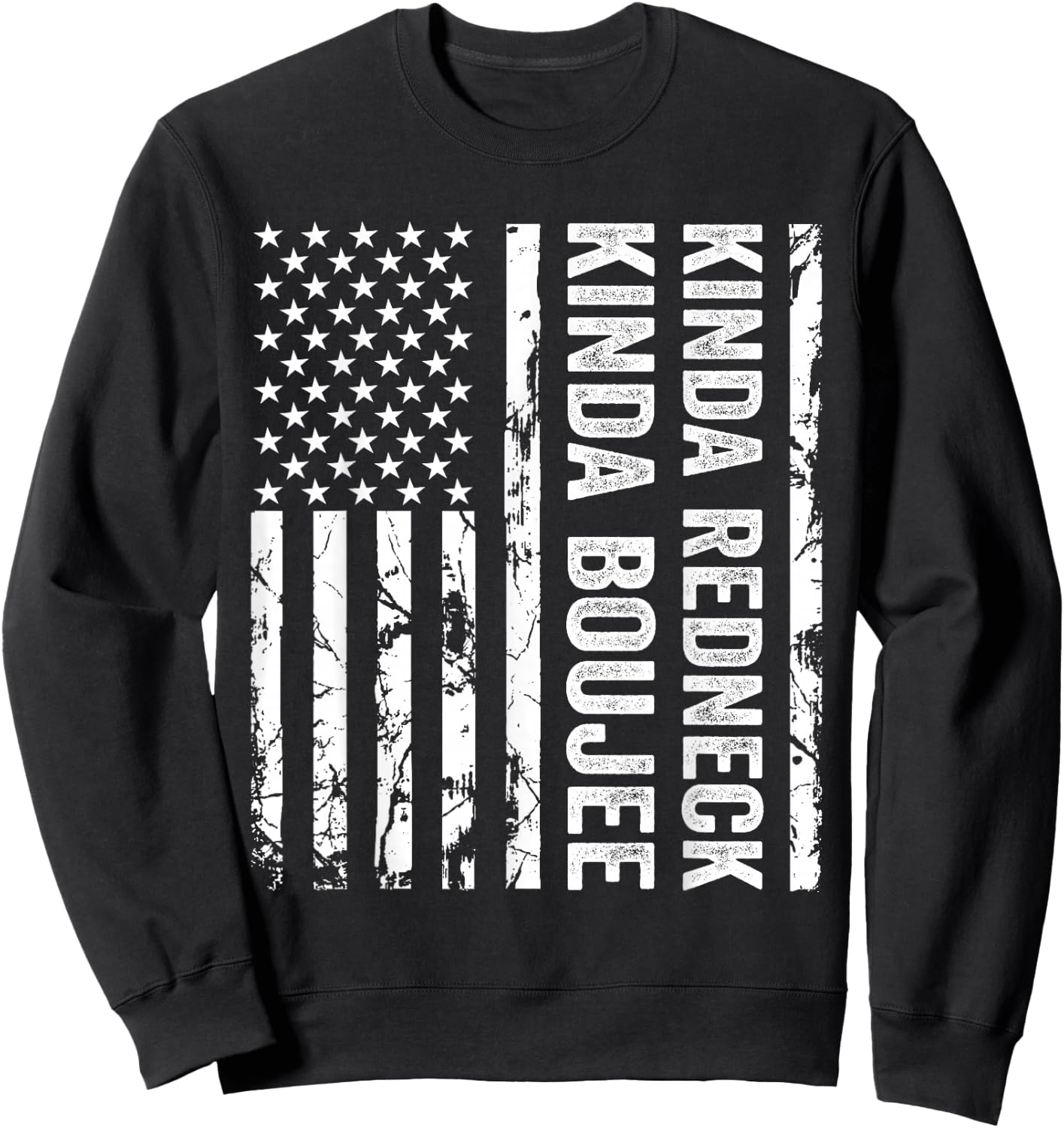 Kinda Redneck Kinda Boujee USA American Flag Southern Sweatshirt - Sweatshirt | Black