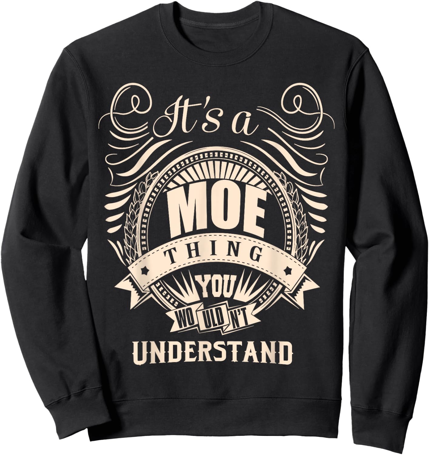 It's a MOE thing you wouldn't understand Gifts Sweatshirt - Sweatshirt | Black