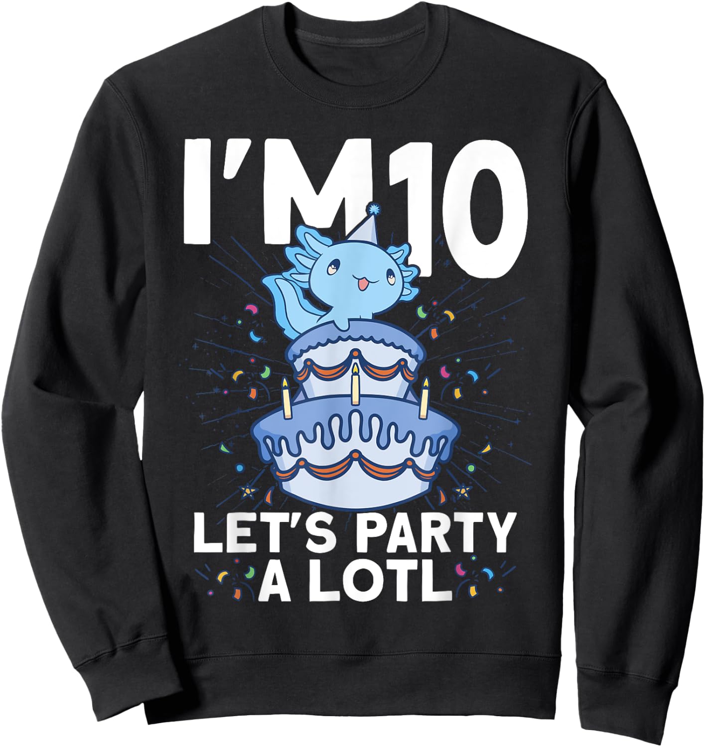 I'm 10 bday Axolotl party cute 10th Birthday Kids Axolotl Sweatshirt - Sweatshirt | Black