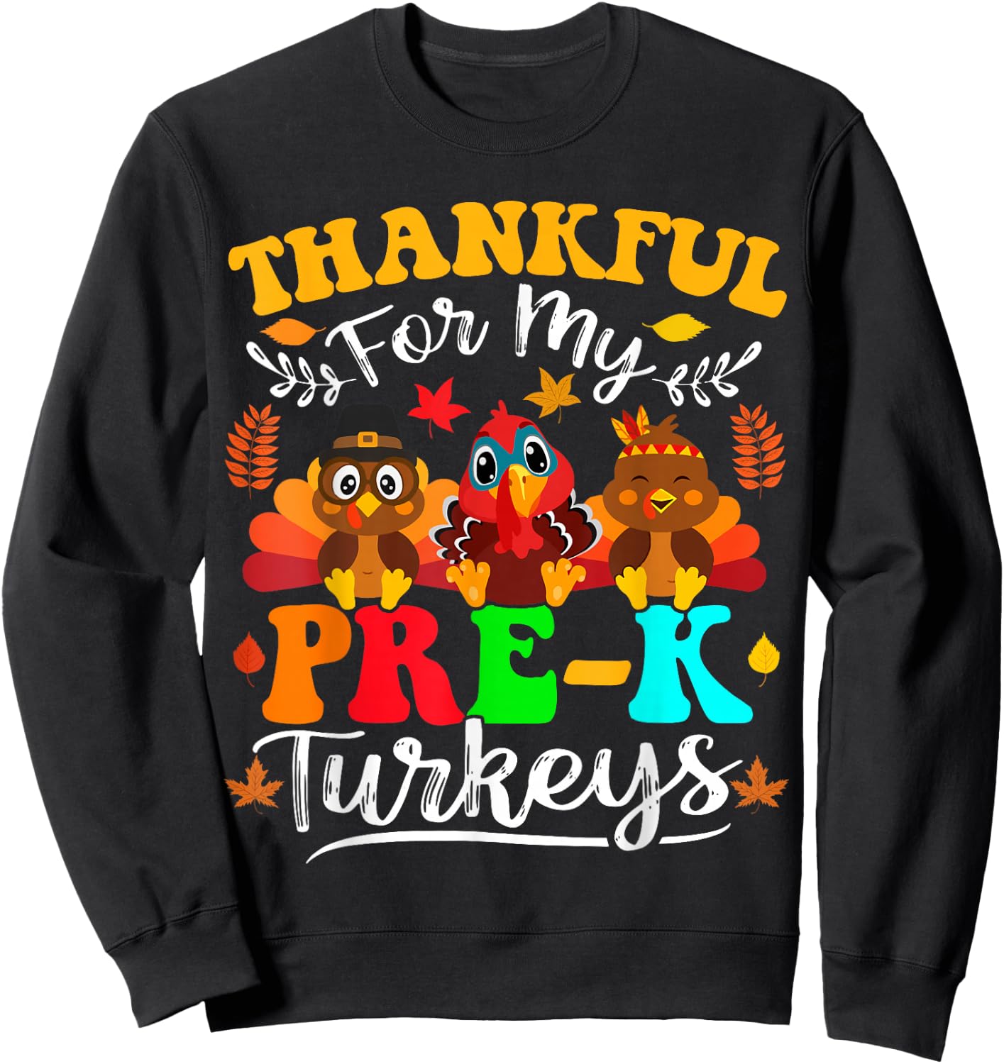 Thankful for My Pre-K Turkeys Thanksgiving Teacher Fall Sweatshirt - Sweatshirt | Black
