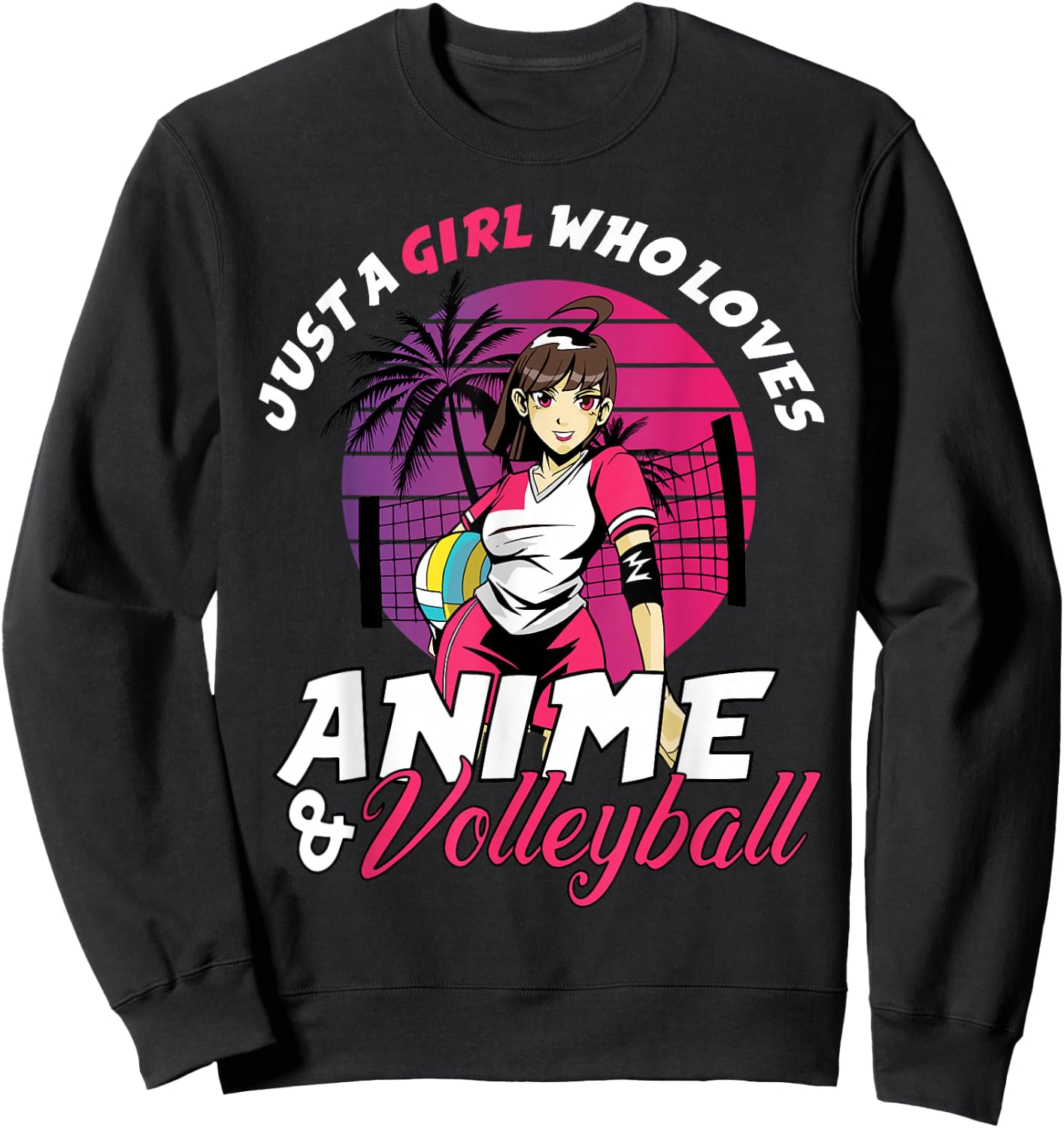Just A Girl Who Loves Anime and Volleyball Anime Girls Gift Sweatshirt - Sweatshirt | Black