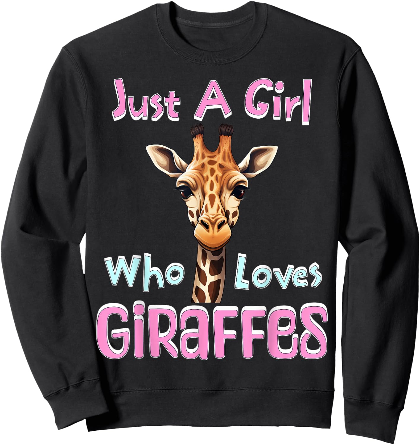 Just A Girl Who Loves Giraffes - Wildlife Animal Lover Women Sweatshirt - Sweatshirt | Black
