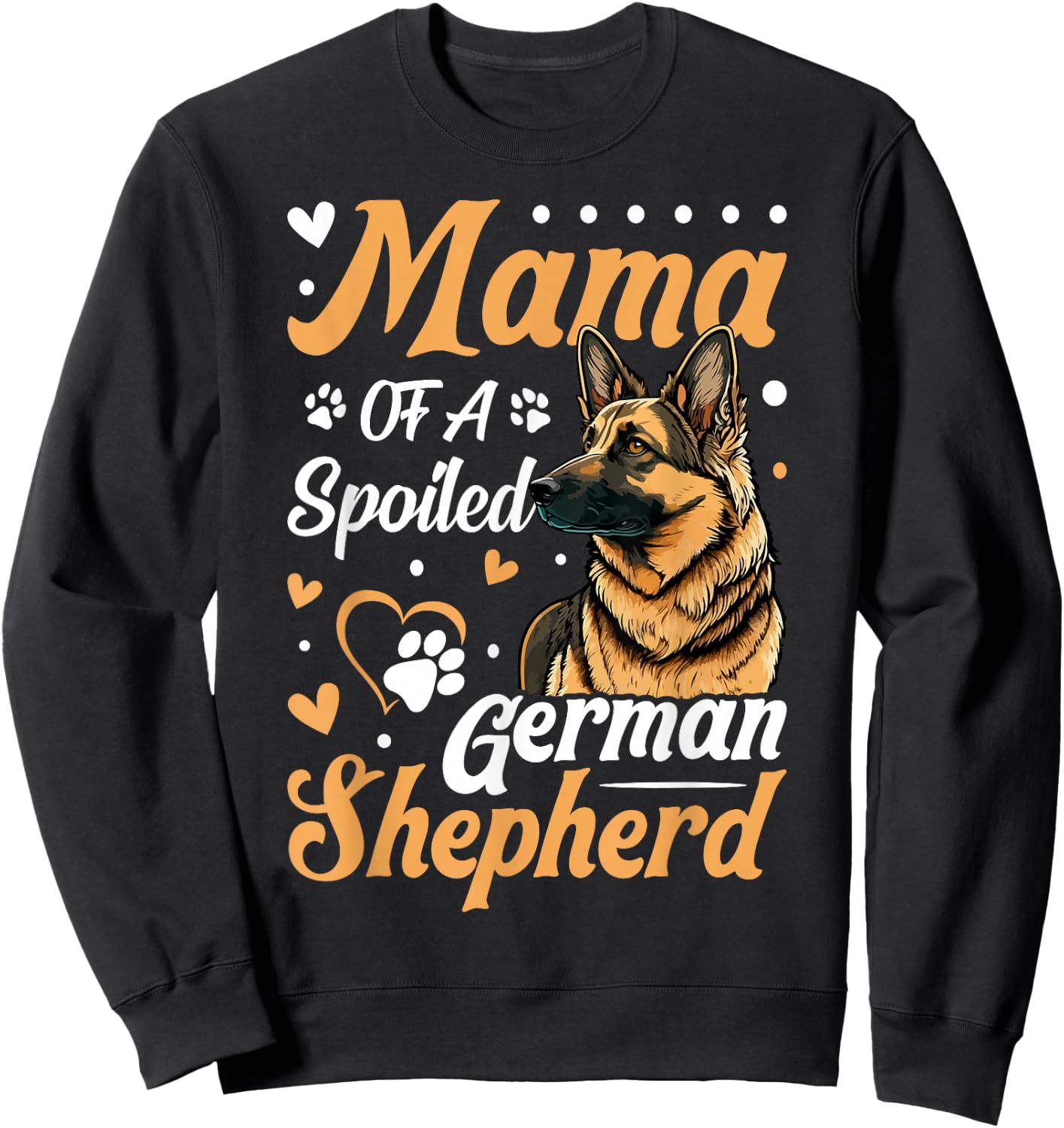 Mama Of A Spoiled German Shepherd Sweatshirt - Sweatshirt | Black