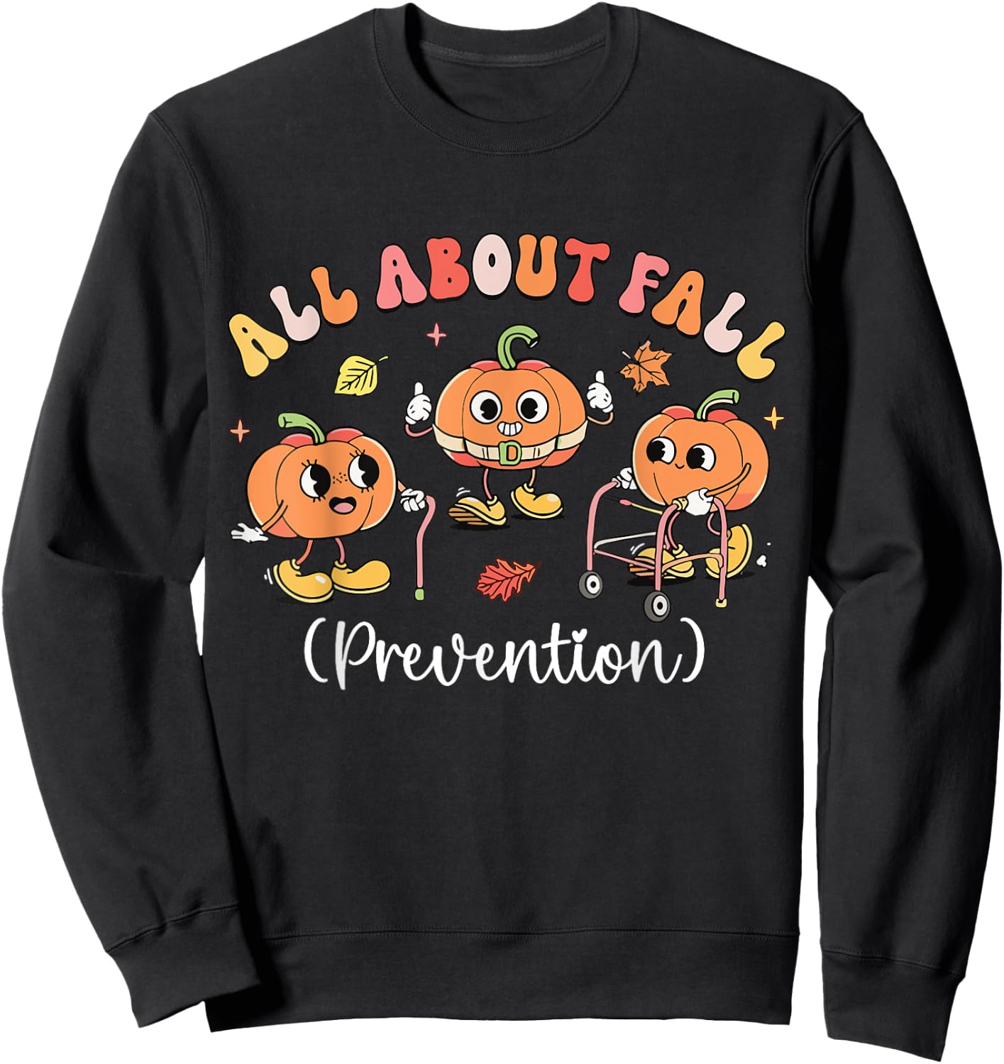 Pumpkin all about fall Prevention Halloween Sweatshirt - Sweatshirt | Black