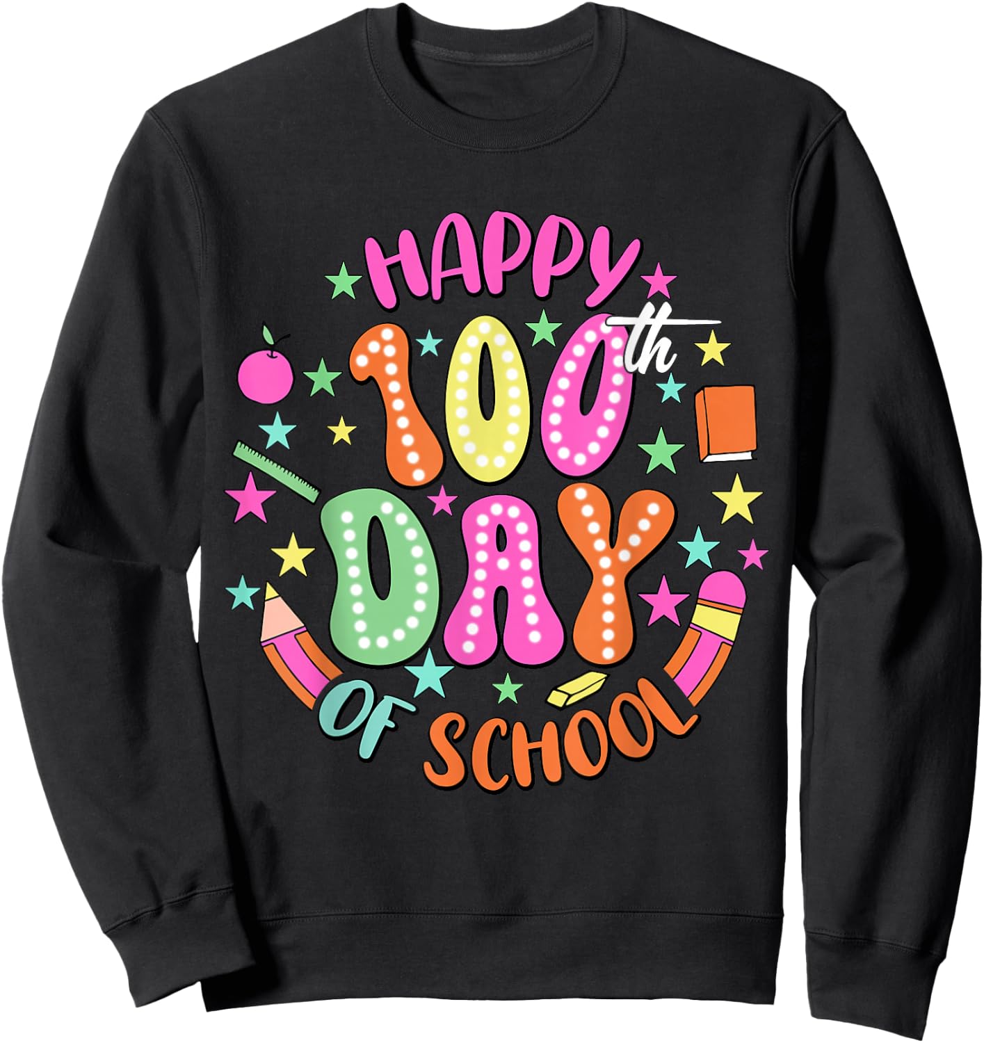 Happy 100th Day of School Colorful Pencil Sweatshirt - Sweatshirt | Black